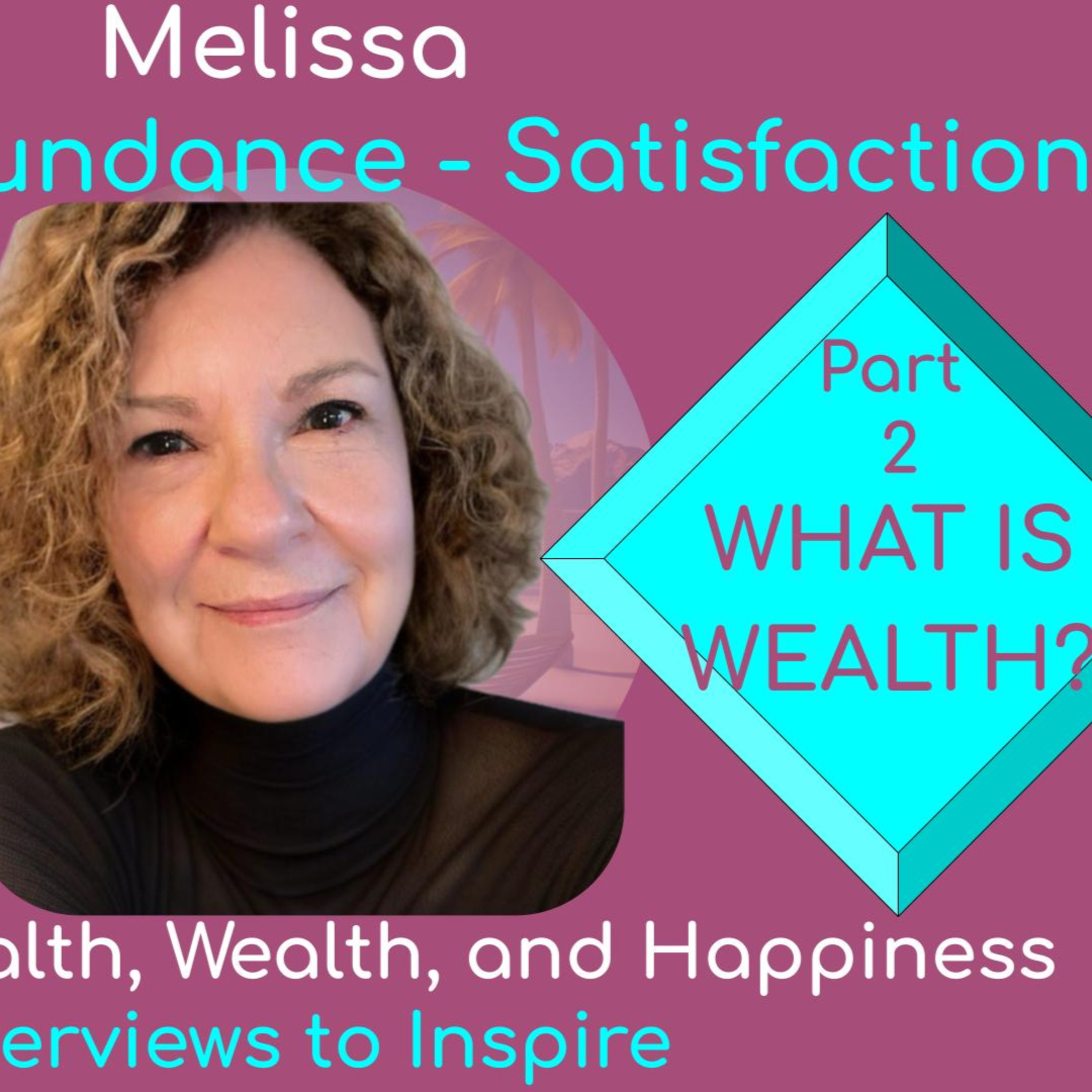 Women\'s Health, Wealth, and Happiness | Interviews to Inspire