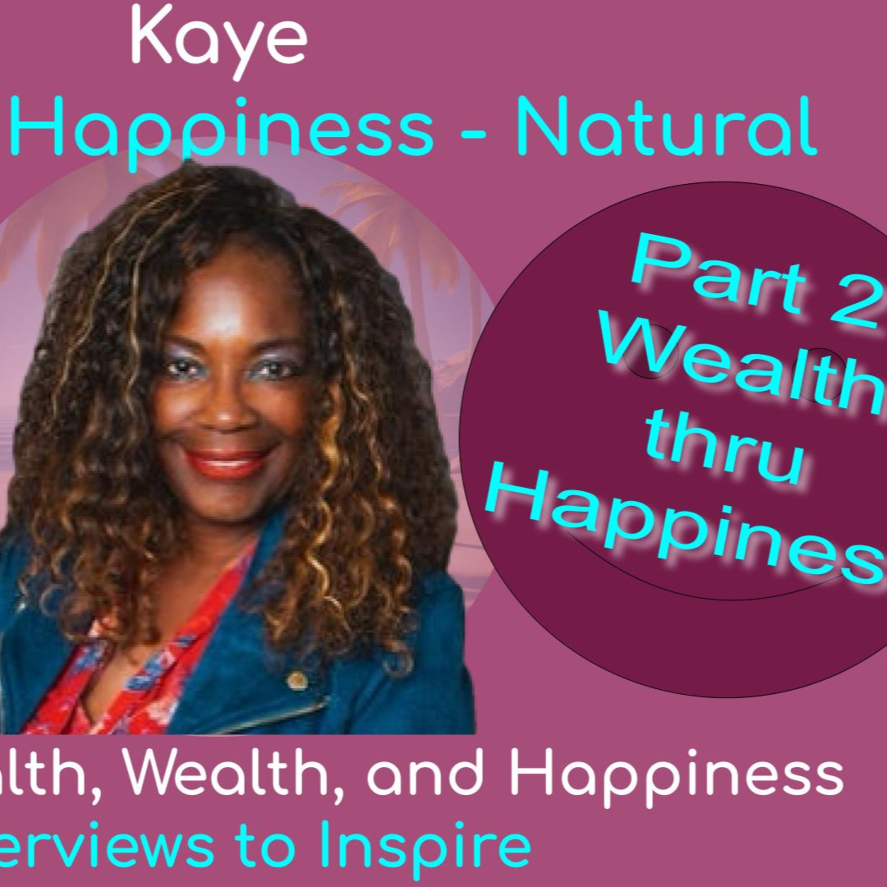Women\'s Health, Wealth, and Happiness | Interviews to Inspire