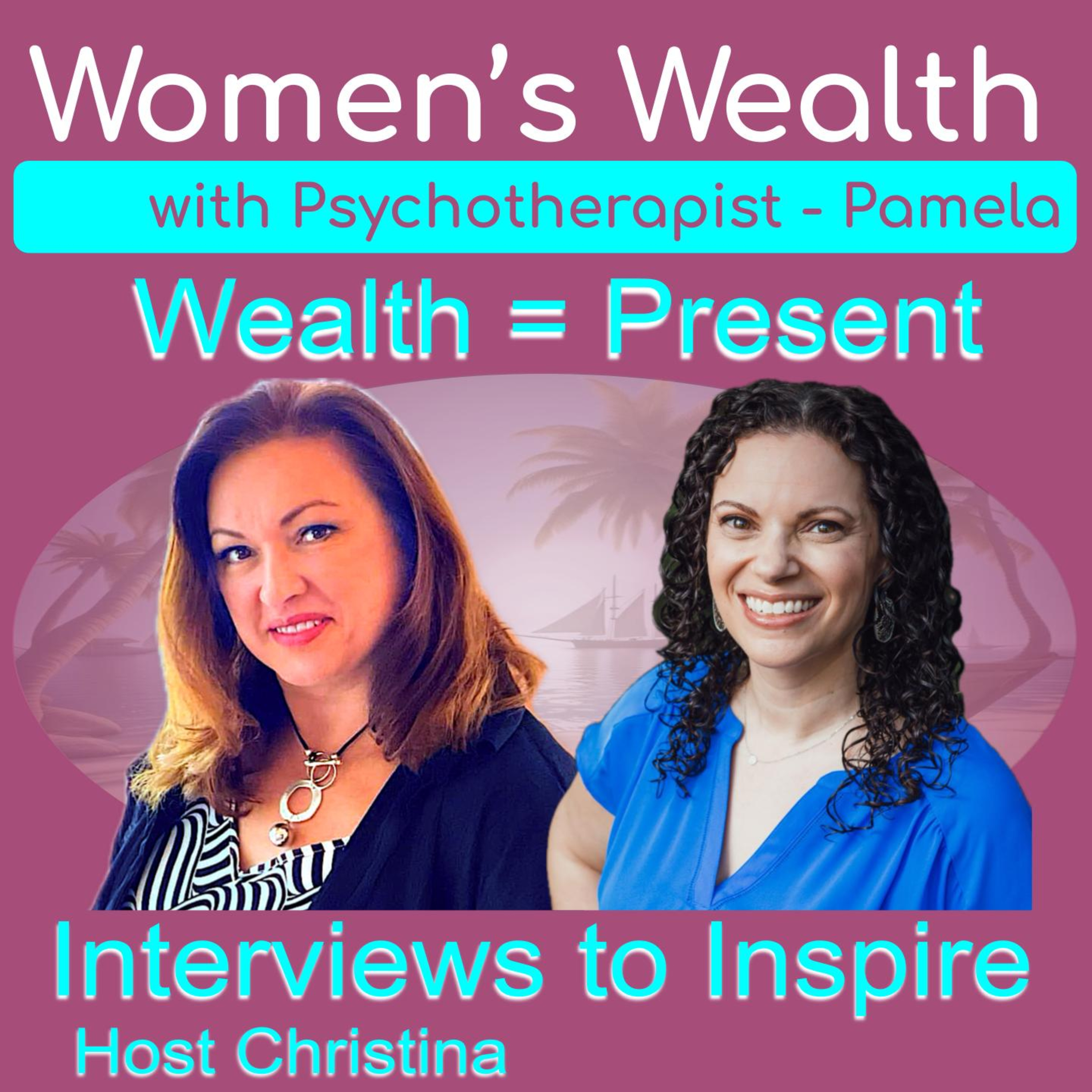 Women\'s Health, Wealth, and Happiness | Interviews to Inspire