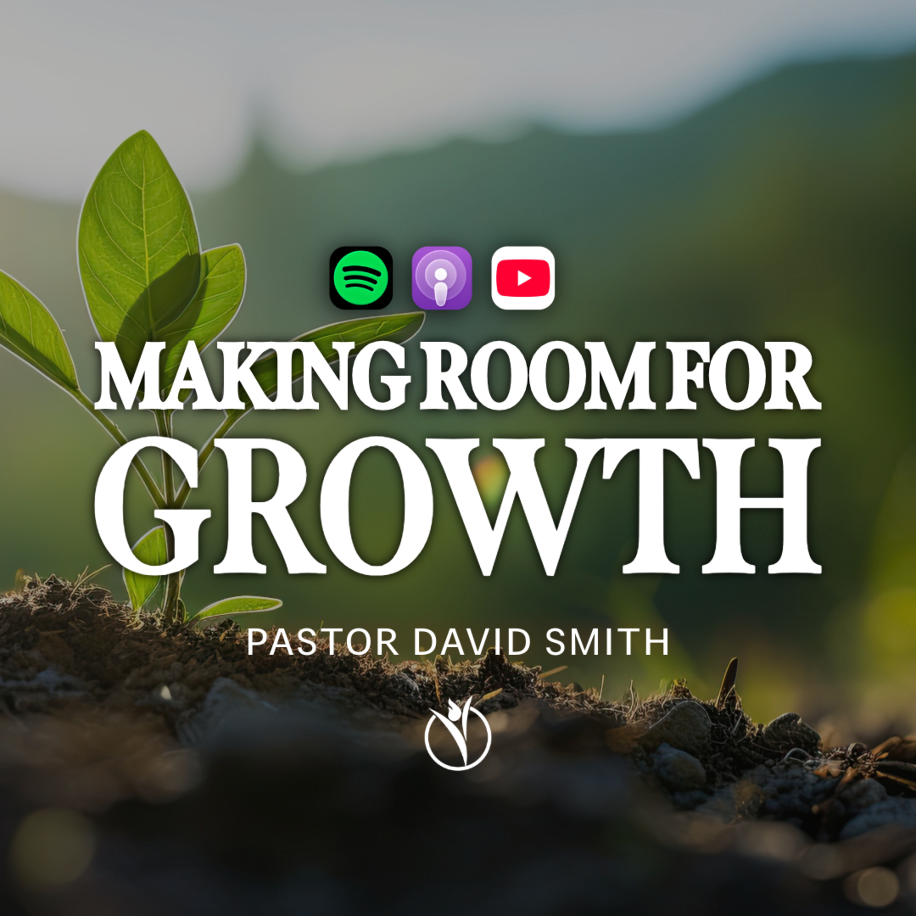 📈MAKING ROOM FOR GROWTH // Pastor David Smith episode artwork