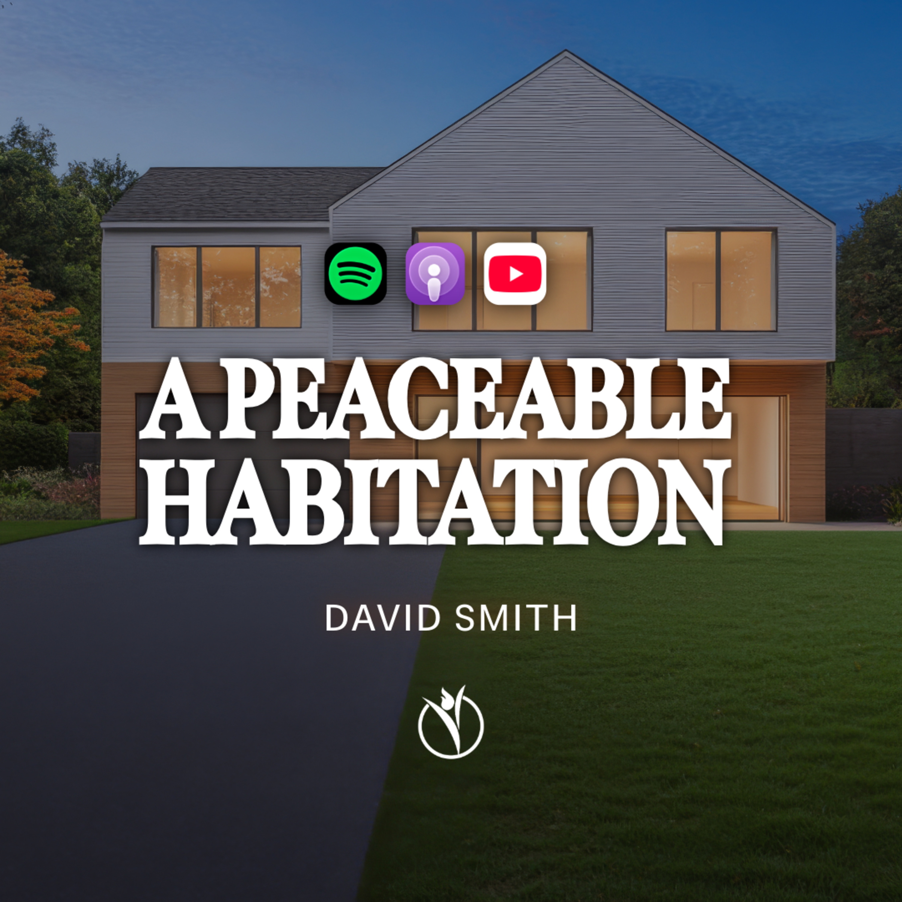 A PEACEABLE HABITATION // Pastor David Smith episode artwork