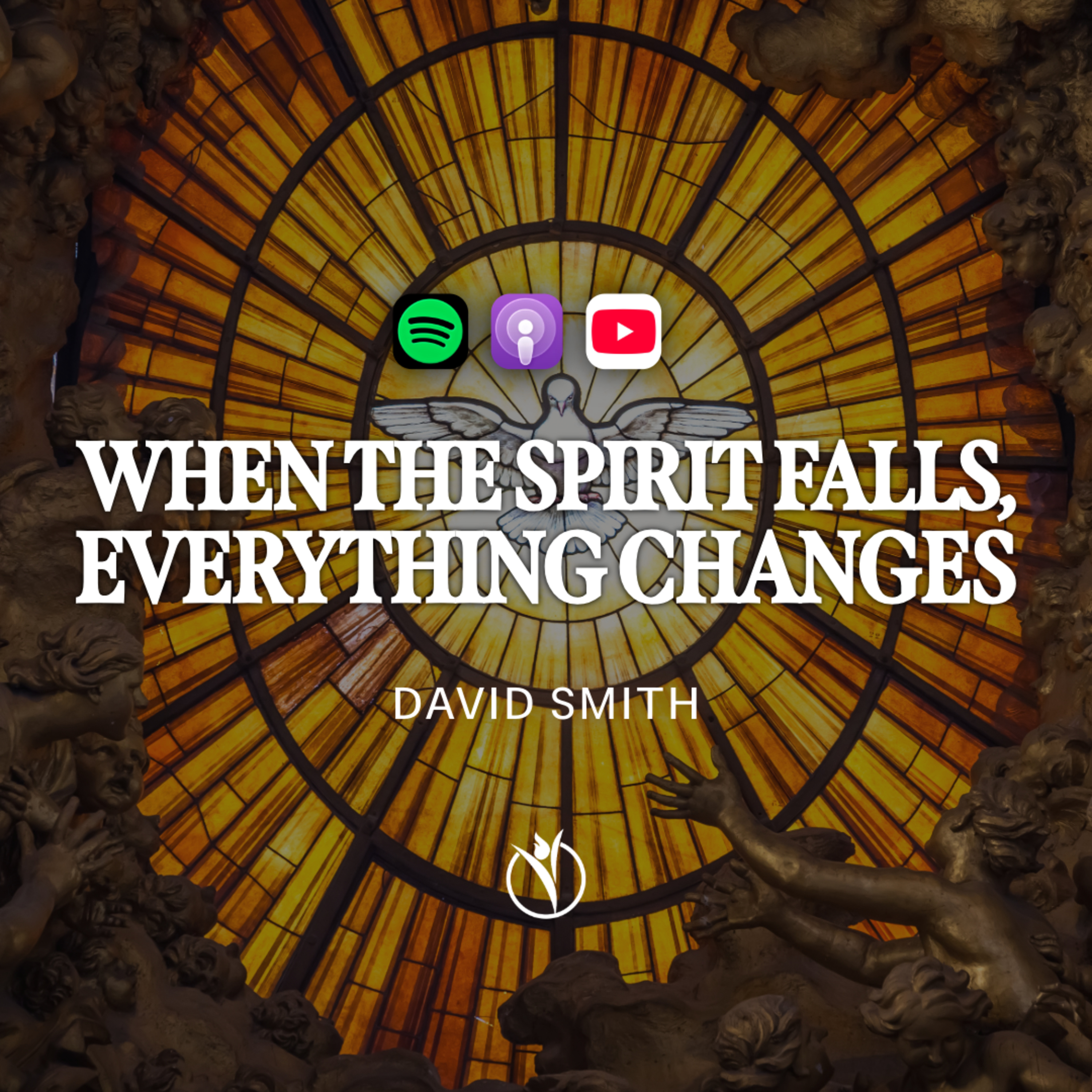 WHEN THE SPIRIT FALLS, EVERYTHING CHANGES // Pastor David Smith episode artwork
