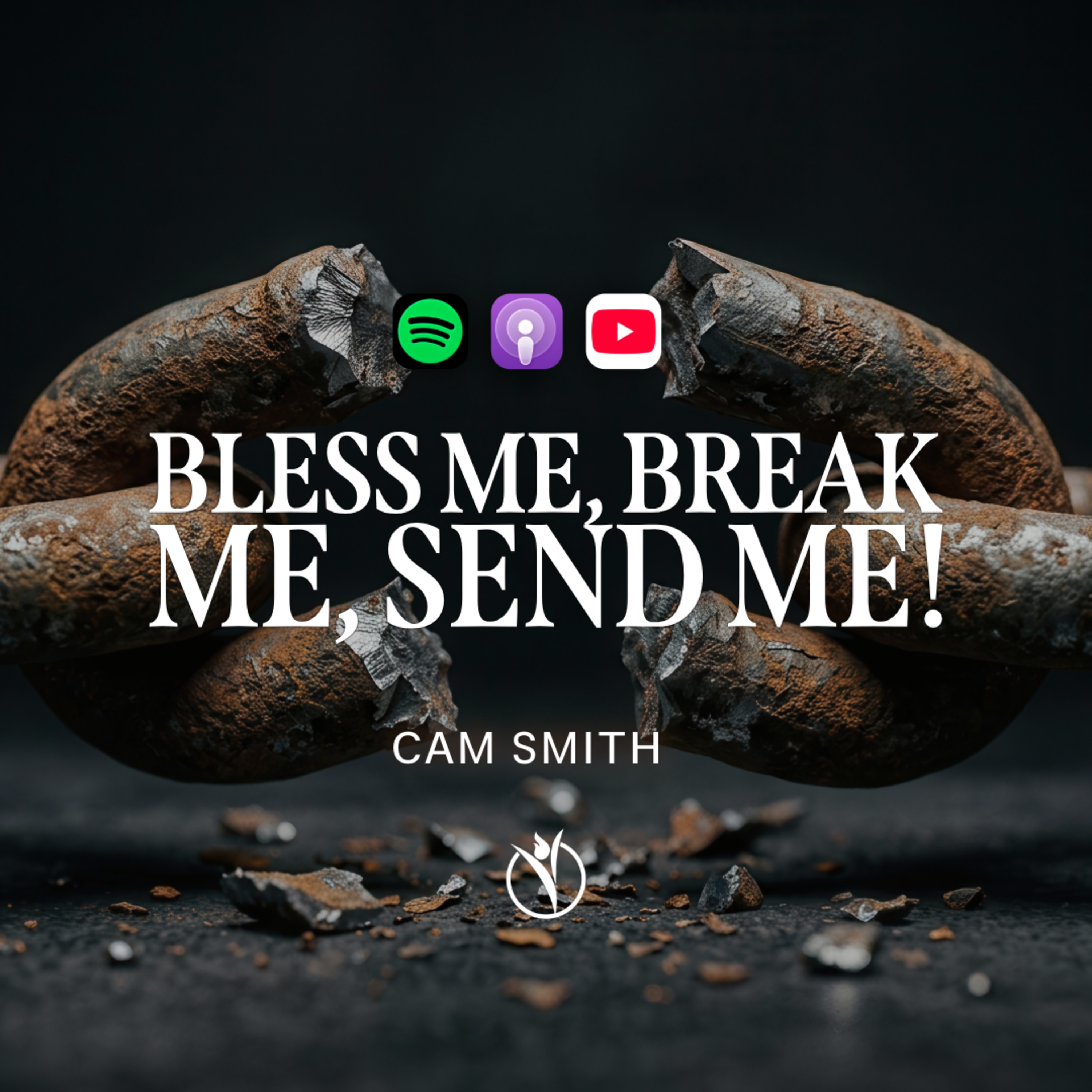 ⛓️‍💥BLESS ME, BREAK ME, SEND ME! // Cam Smith episode artwork