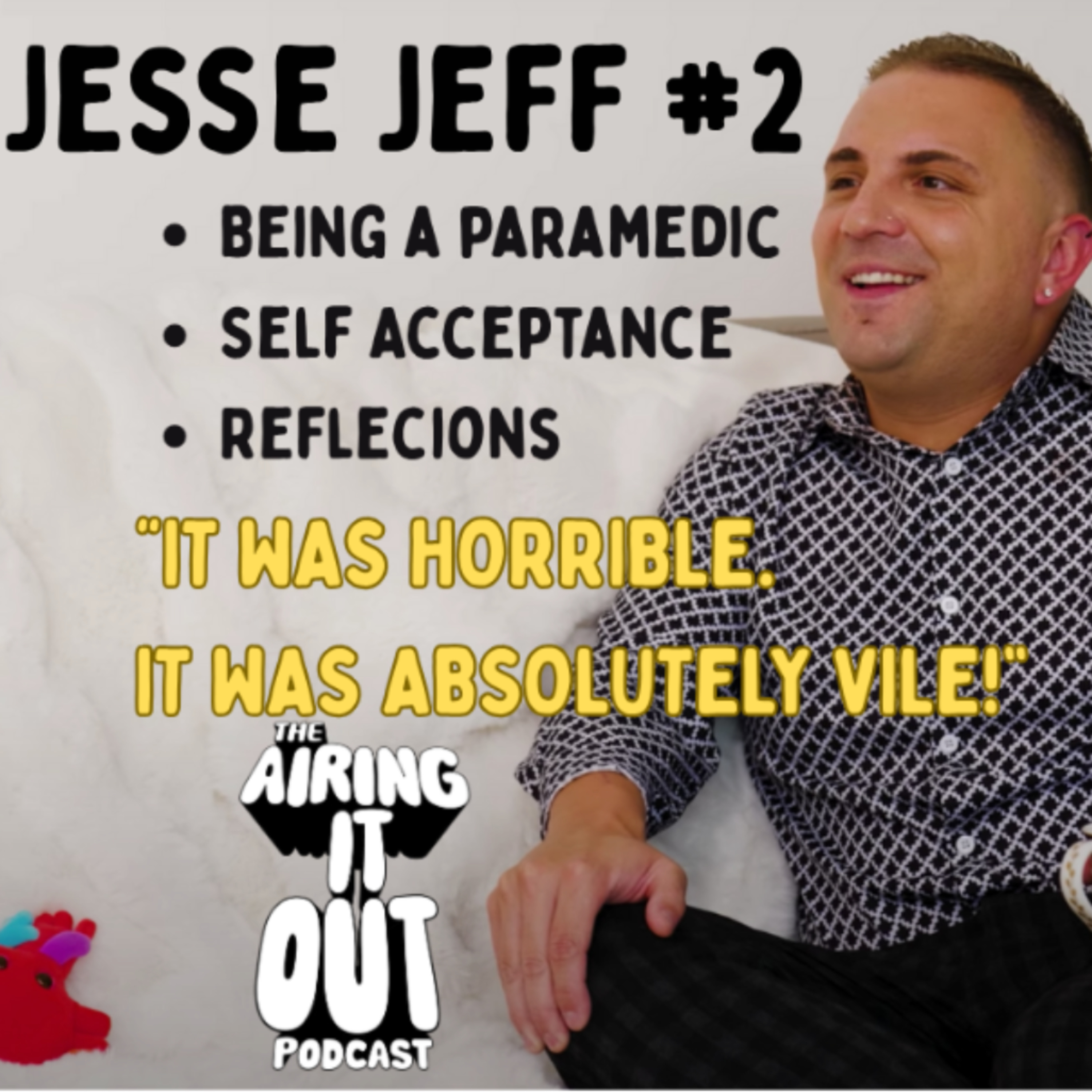 Jessie Jeff on Life as a Paramedic, Covid Trauma & Becoming His True Self | Airing It Out Podcast episode artwork