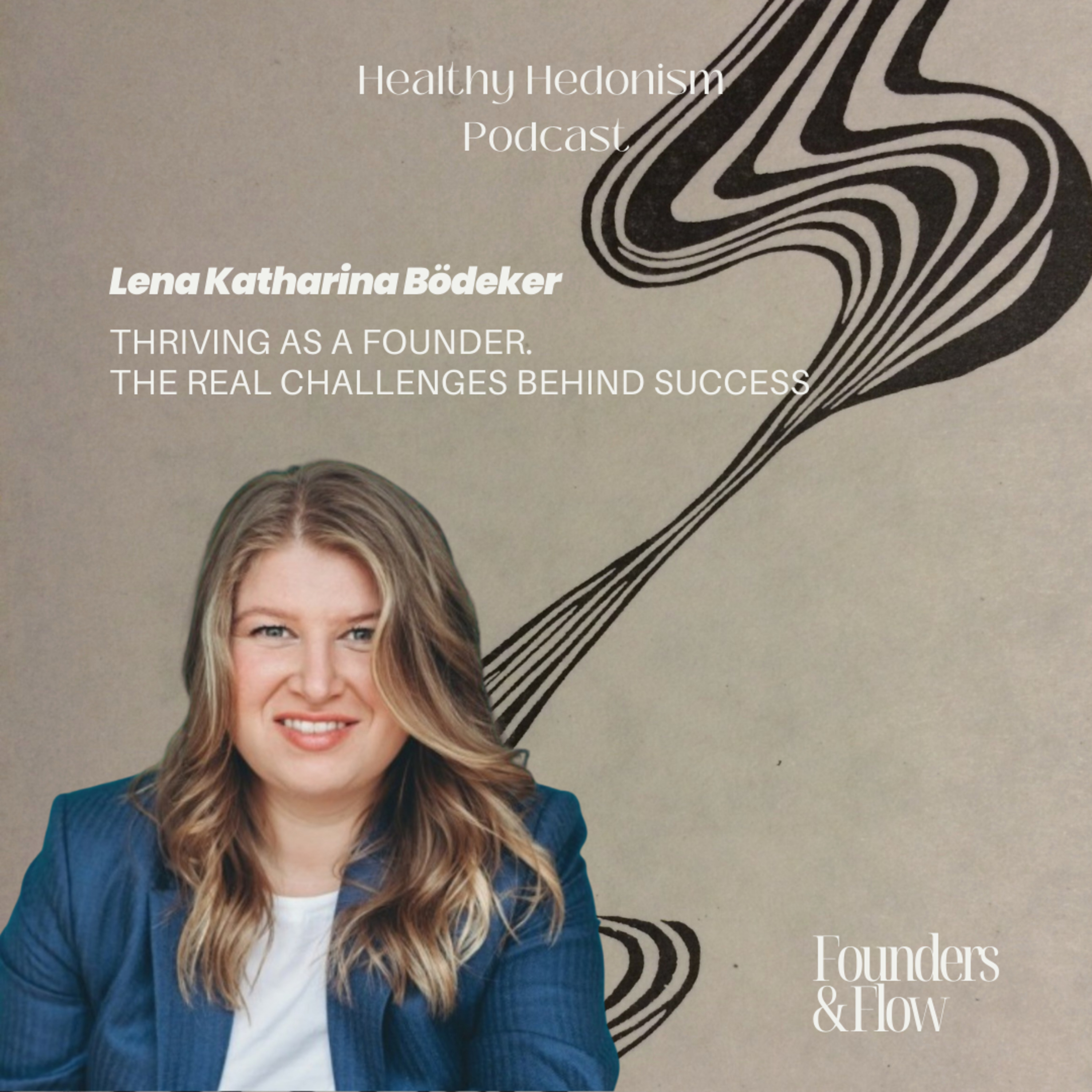  #9 Lena Katharina Bödeker: Thriving as a Founder – The Real Challenges Behind Success episode artwork