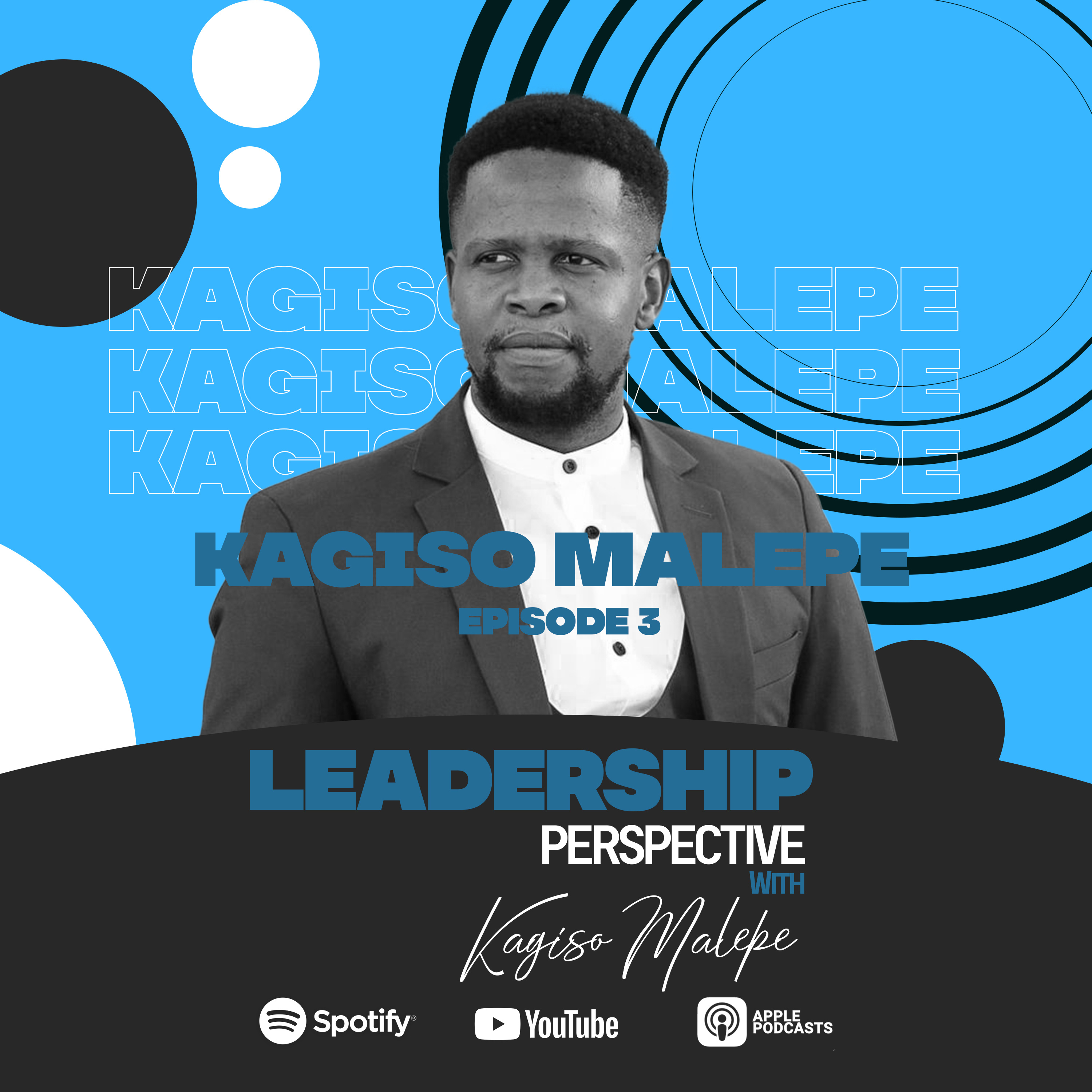 Leadership Perspective with Kagiso Malepe - EP03 episode artwork