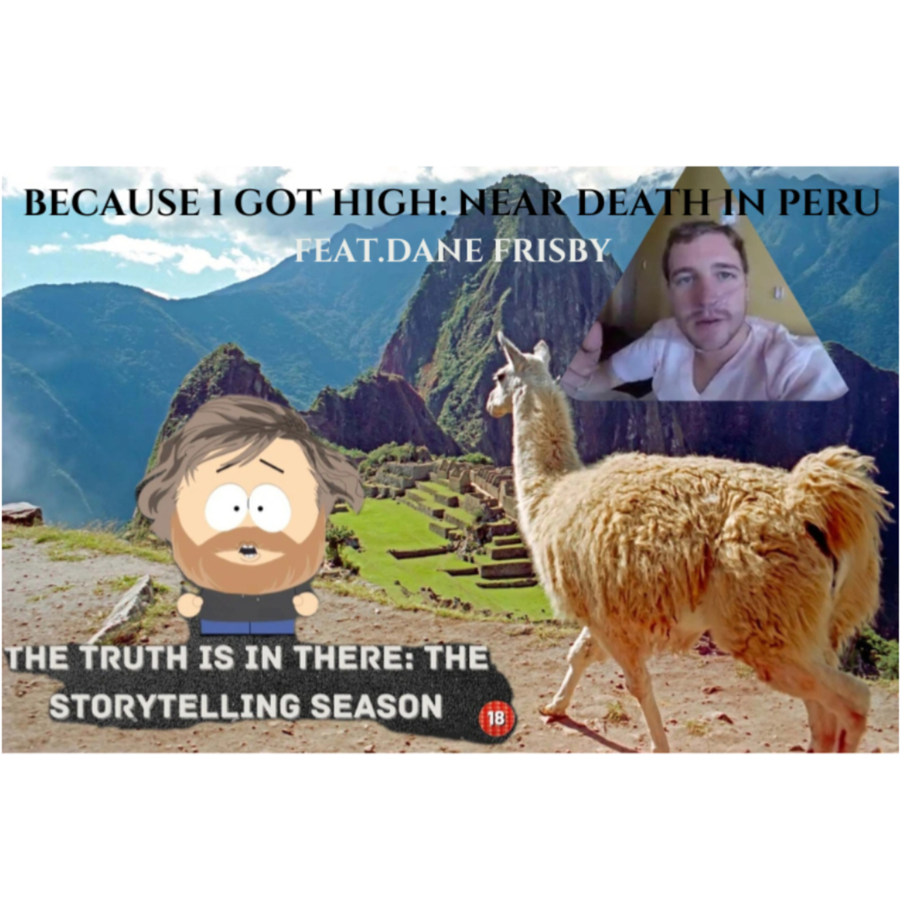 Because I got High: NEAR DEATH in Peru Feat. Dane Frisby episode artwork