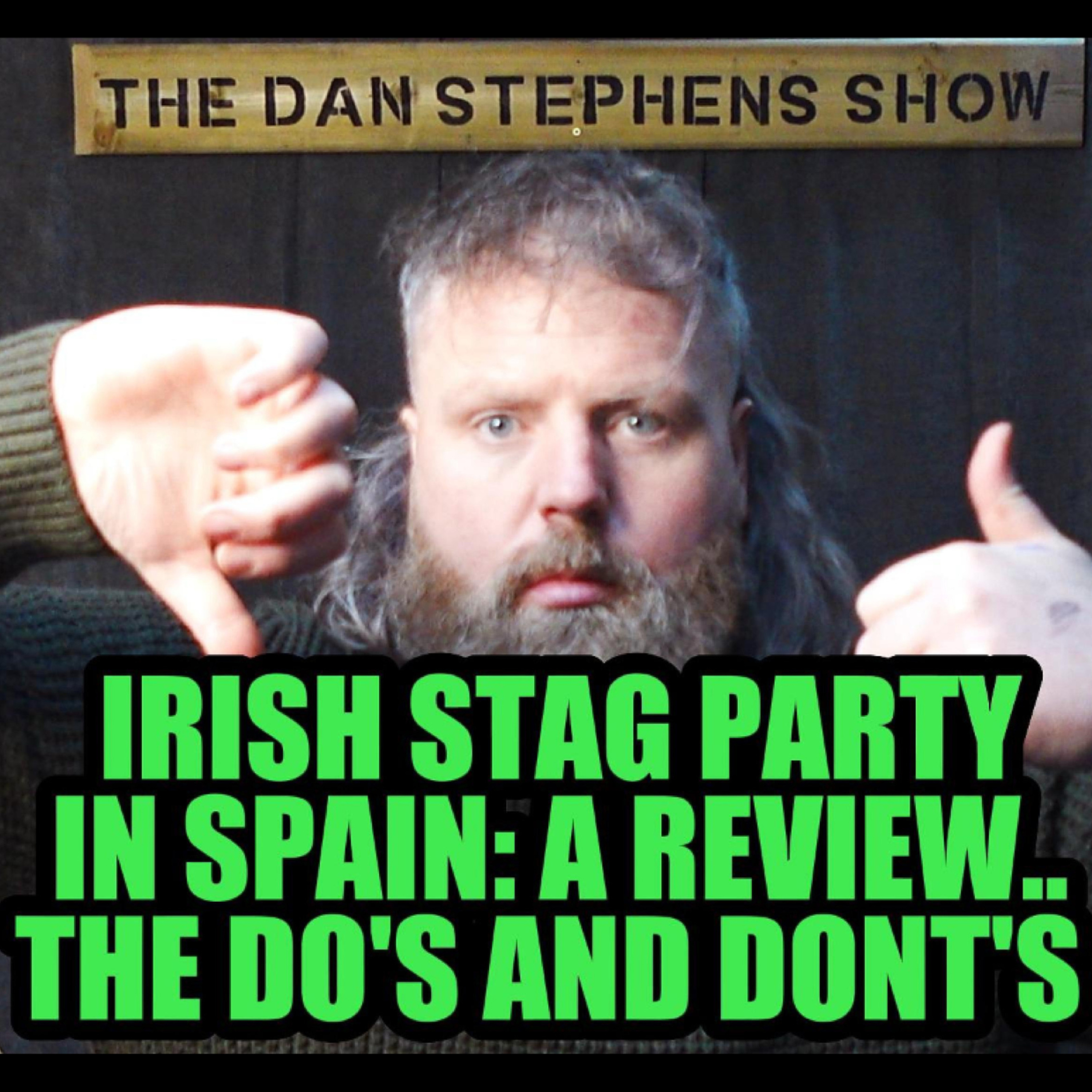 Irish Stag Party in Spain: A Review... The Do's and Don'ts episode artwork