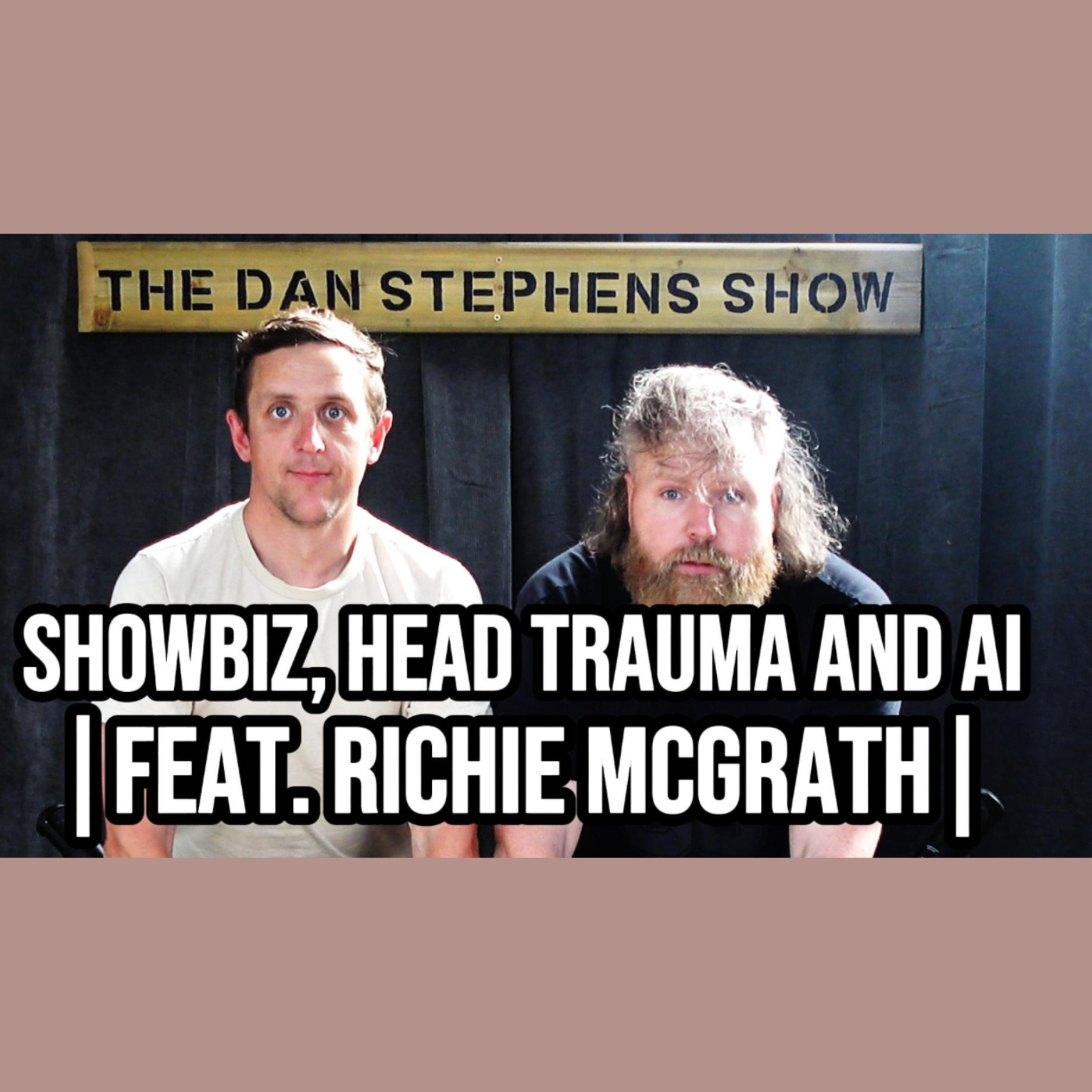 Showbiz, Head Trauma and AI Feat. Richie McGrath episode artwork