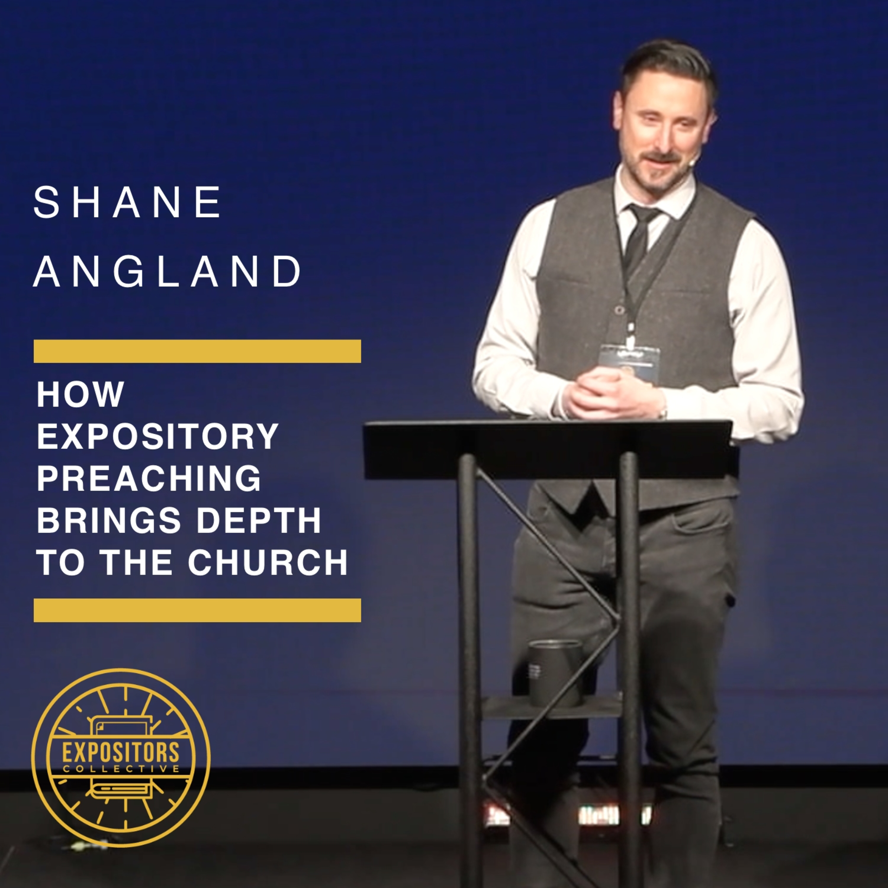 How Expository Preaching Brings Depth to the Church - Shane Angland