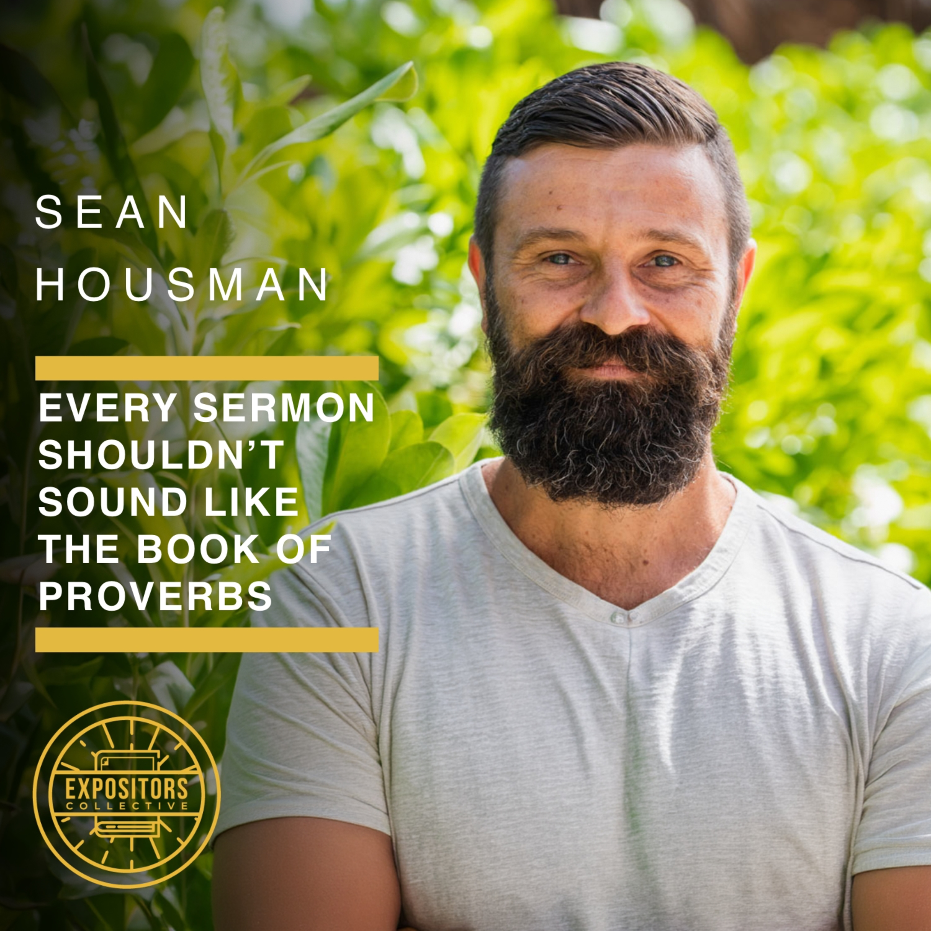 Every Sermon Shouldn’t Sound Like the Book of Proverbs