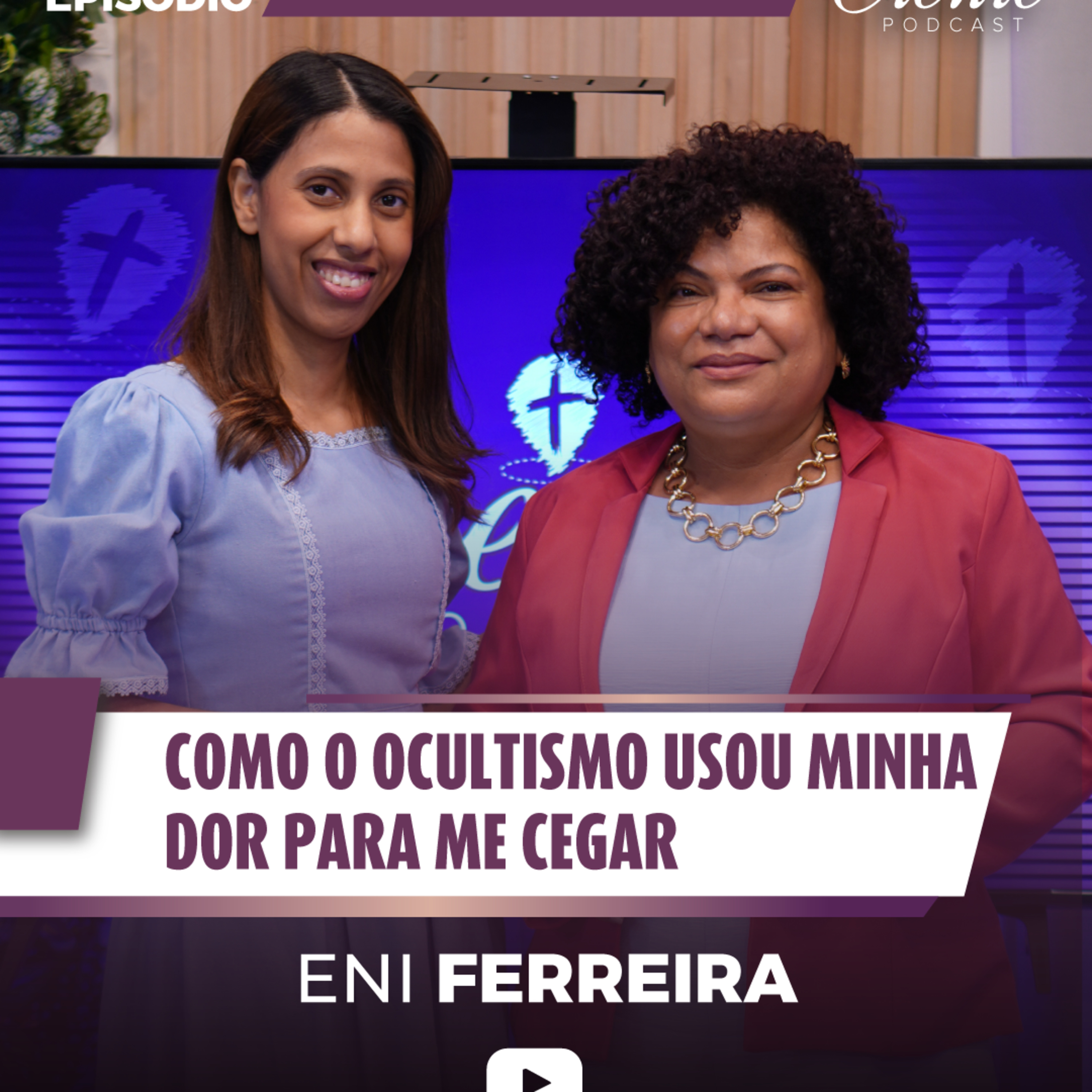 TESTEMUNHO IMPACTANTE: Como o OCULTISMO usou minha DOR para me cegar | Eni Ferreira