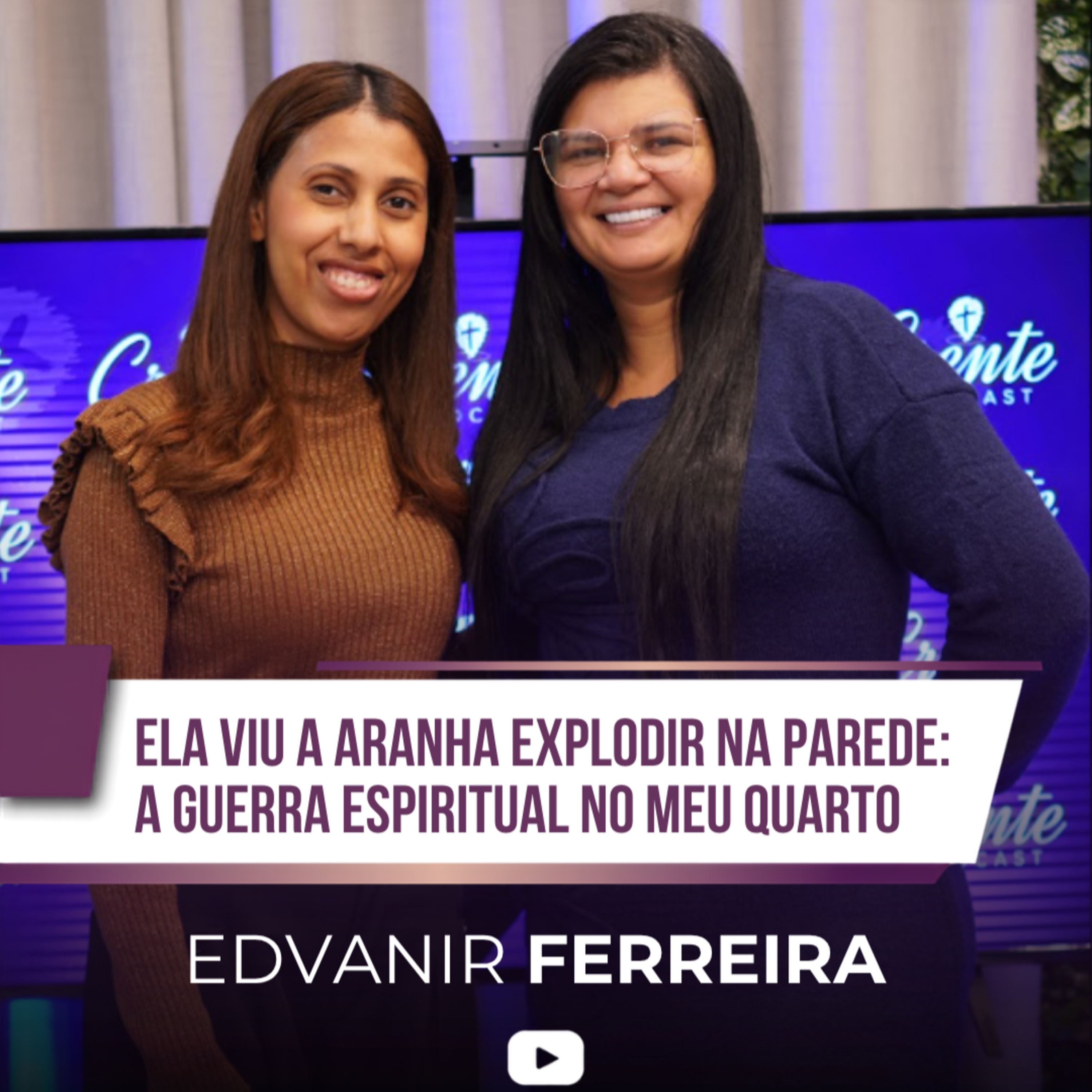 ELA VIU A ARANHA EXPLODIR NA PAREDE: A GUERRA ESPIRITUAL NO MEU QUARTO | Edvanir Ferreira episode artwork