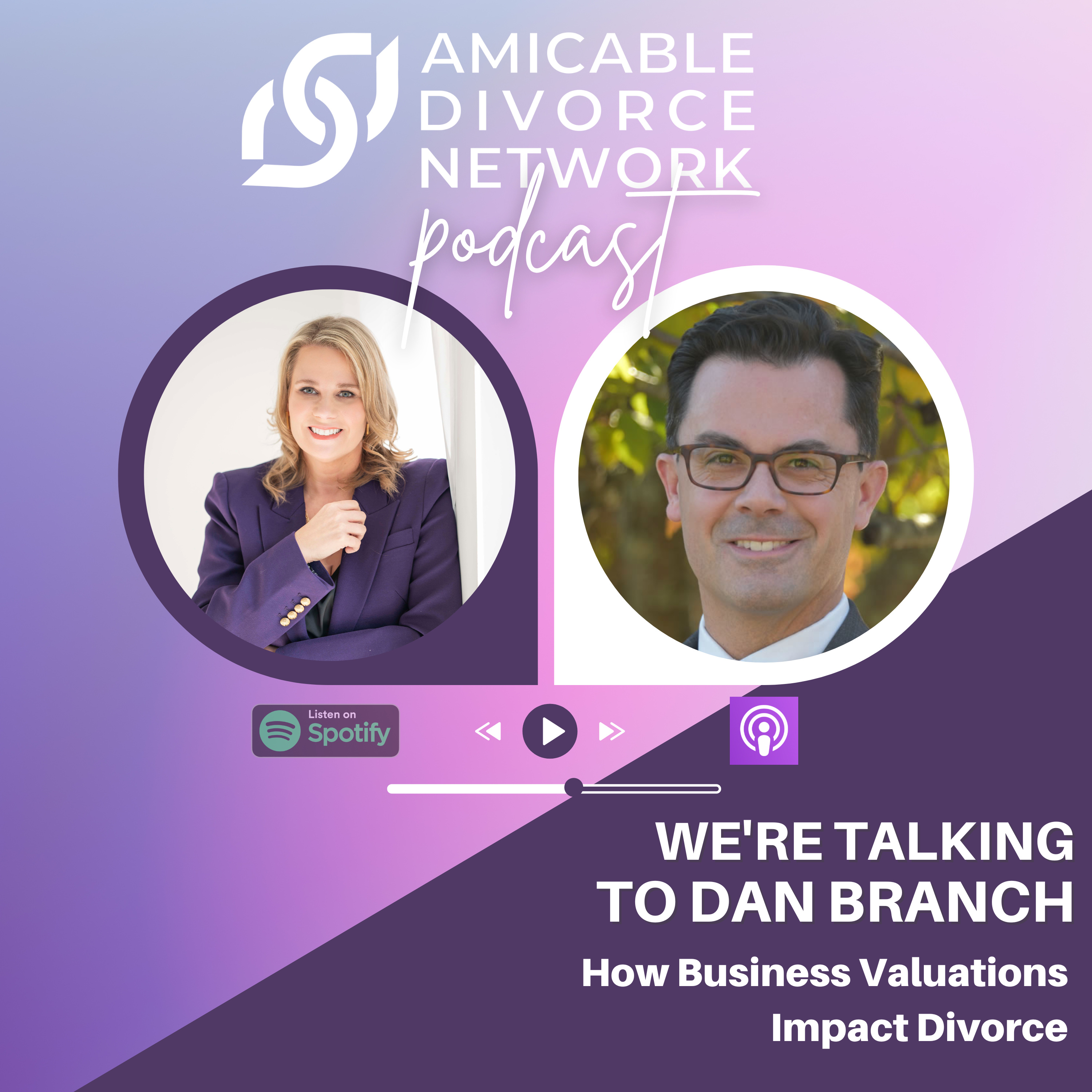 We're Talking to Dan Branch - How Business Valuations Impact Divorce  episode artwork