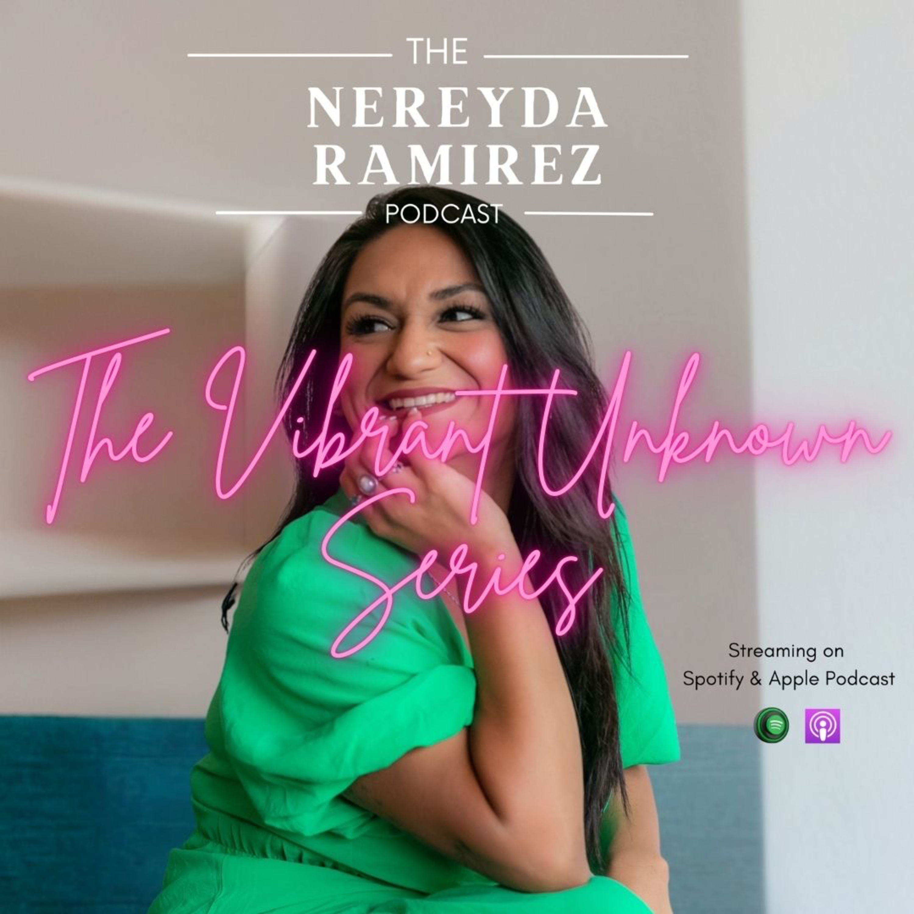 The Nereyda Ramirez Podcast