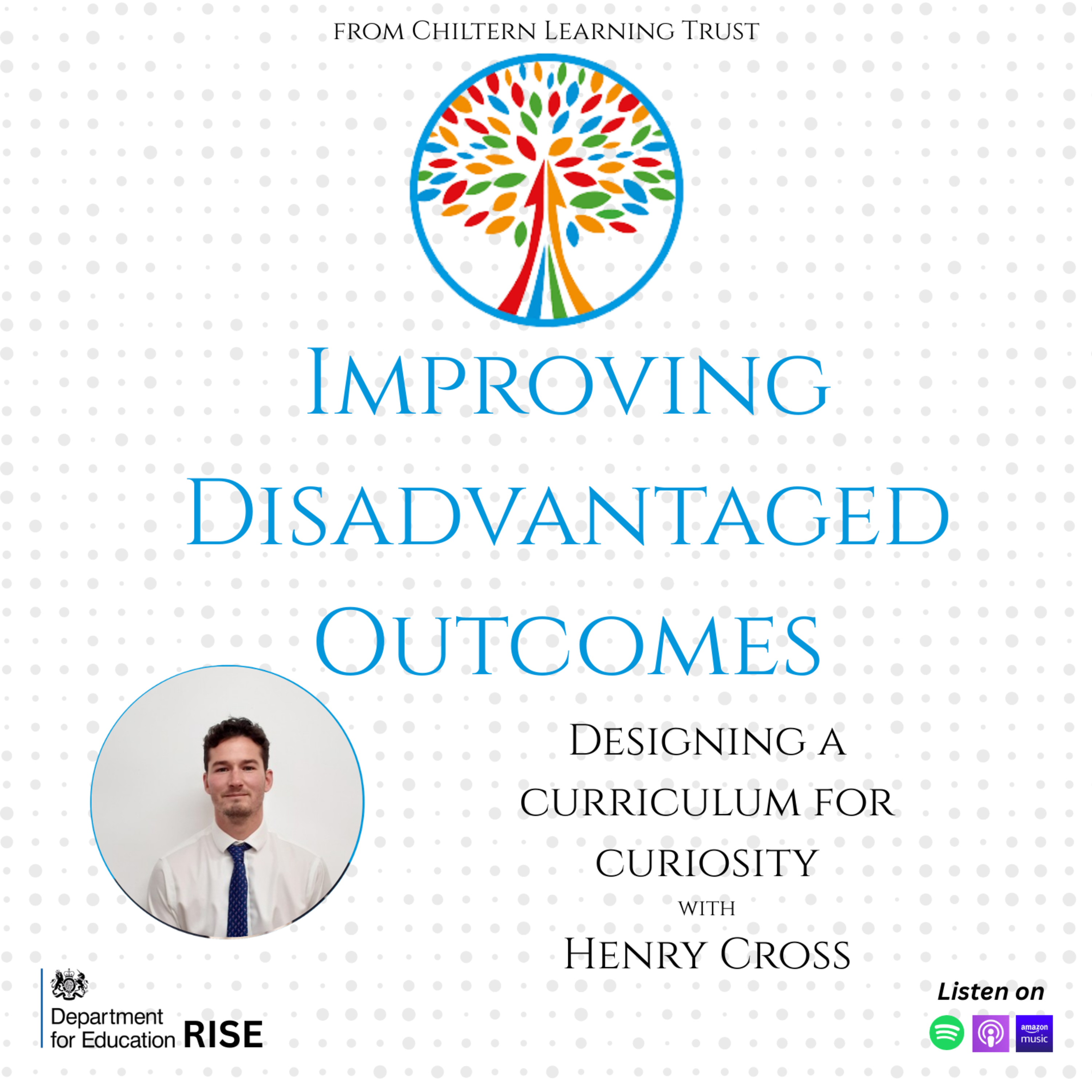 Improving Disadvantaged Outcomes from Chiltern Learning Trust | 2. Designing a Curriculum for Curiosity with Henry Cross cover art