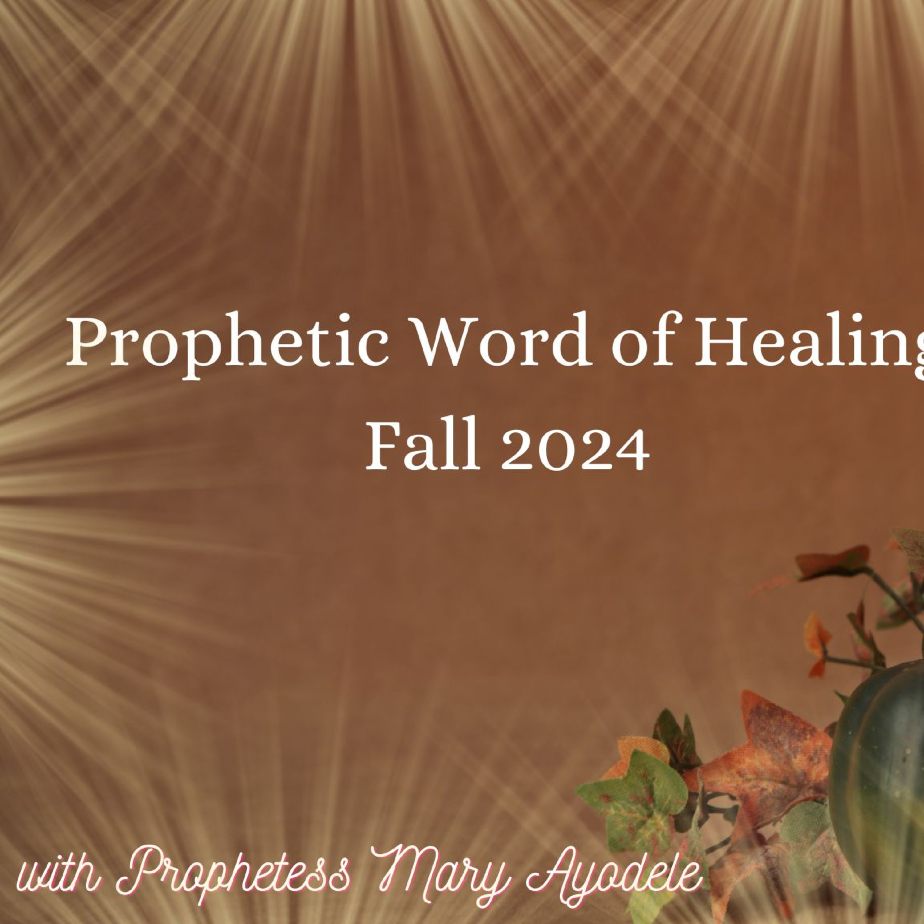 Prophetic Word of Healing Fall 2024 episode artwork
