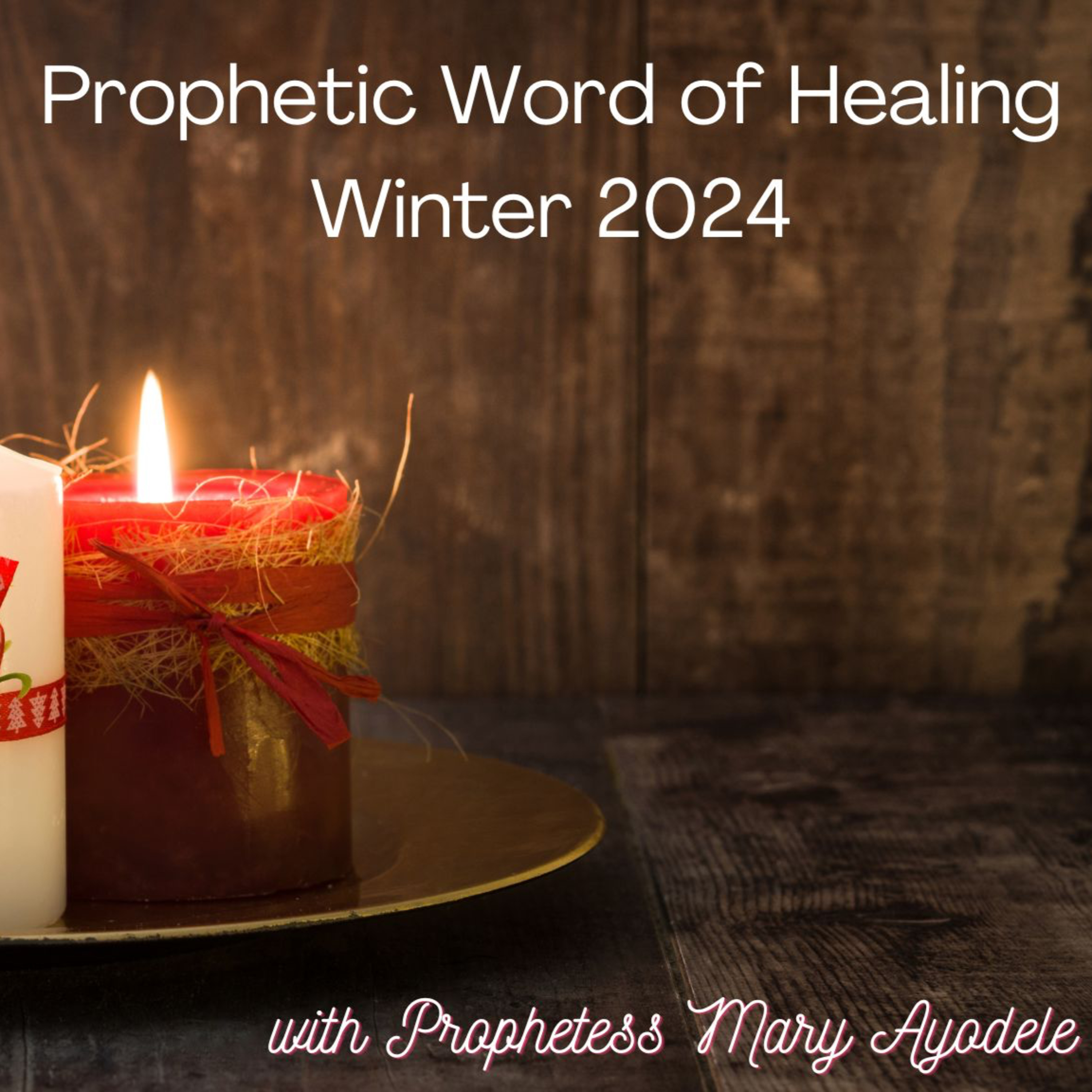 Prophetic Word of Healing Winter 2024 episode artwork