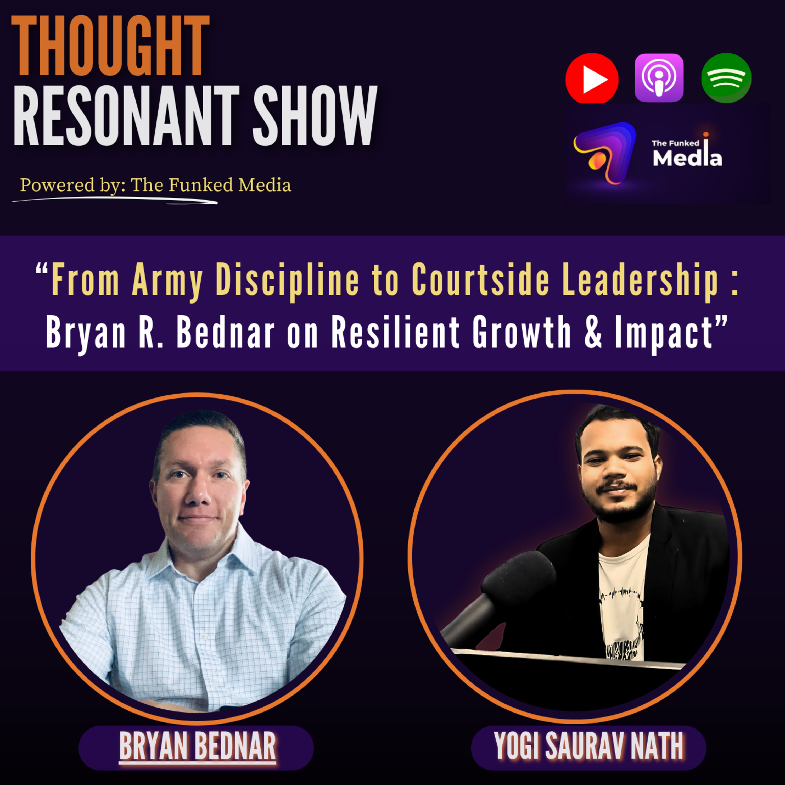 From Army Discipline to Courtside Leadership : Bryan Bednar on Resilient Growth & Impact