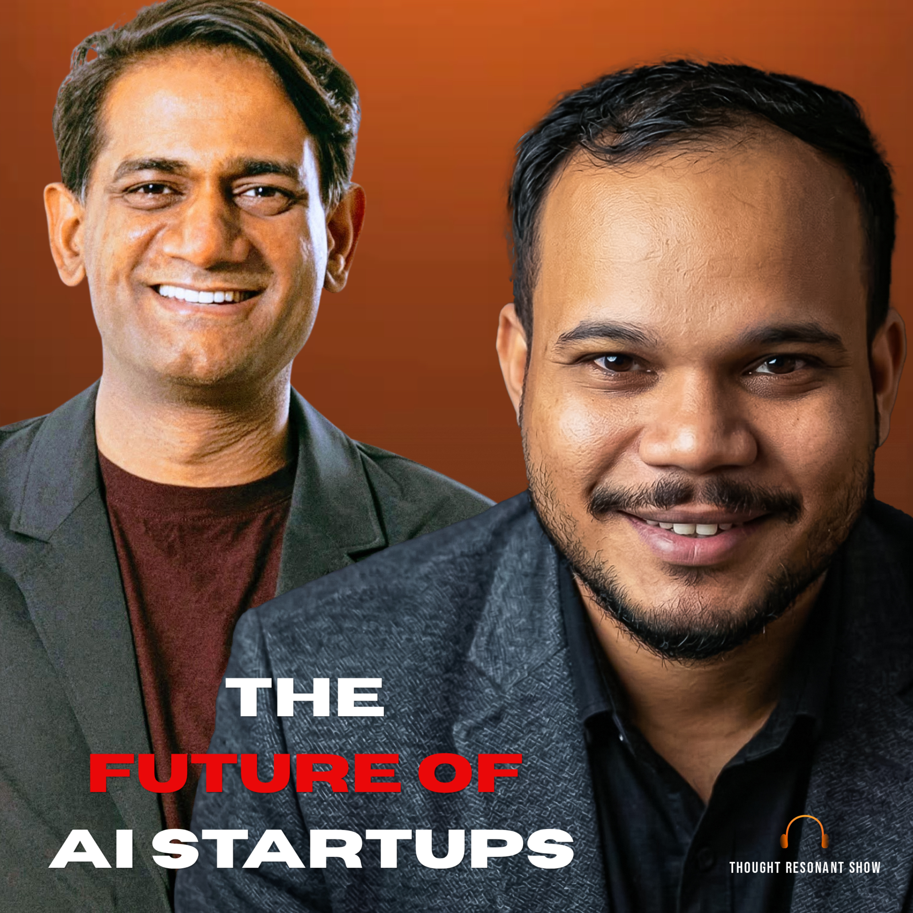 The Future of AI Startups: What Every Founder Must Know | Vijay Rajendran | Episode -135