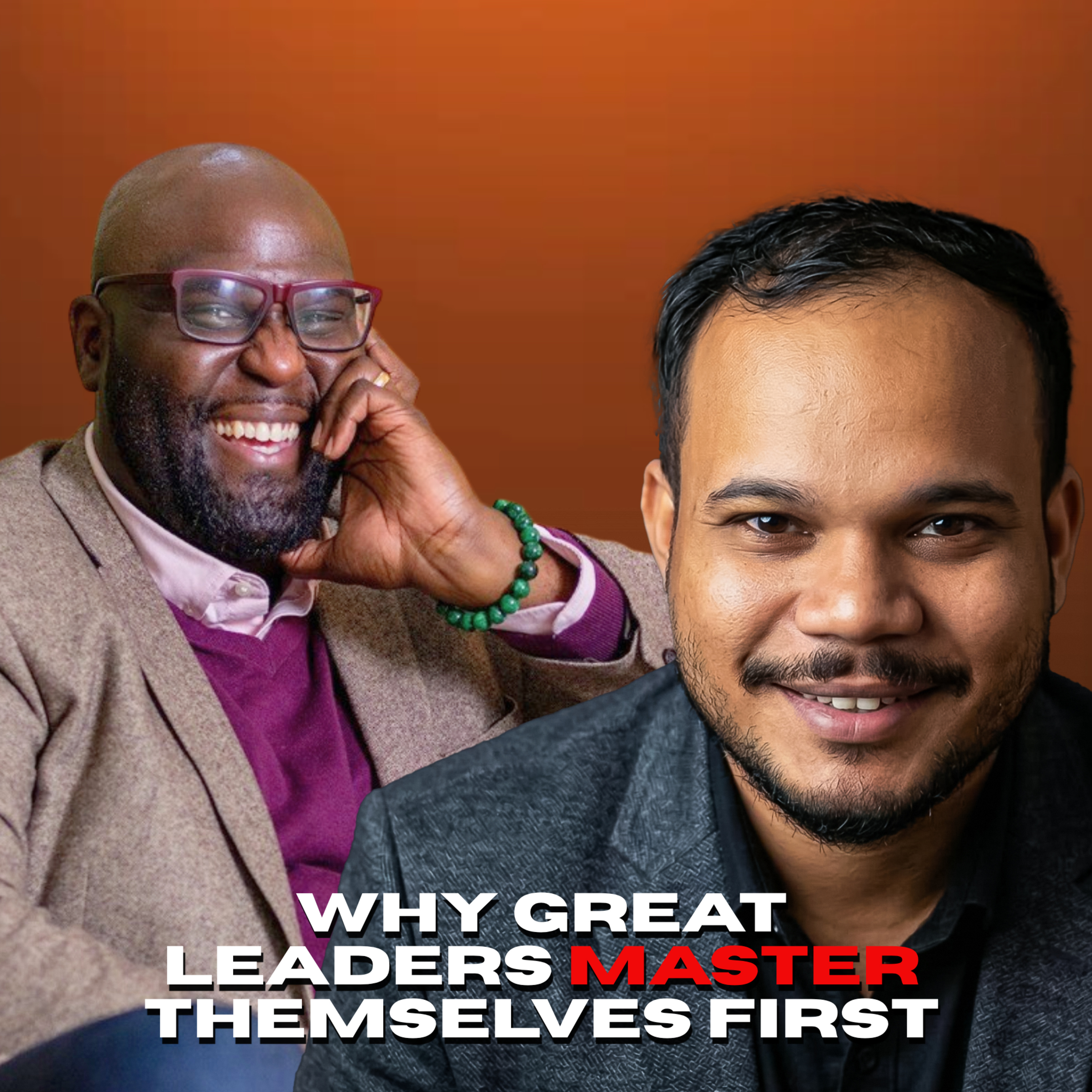 Why Great Leaders Master Themselves First | Robert Louis-Charles | Season - 3 | Episode - 147 episode artwork