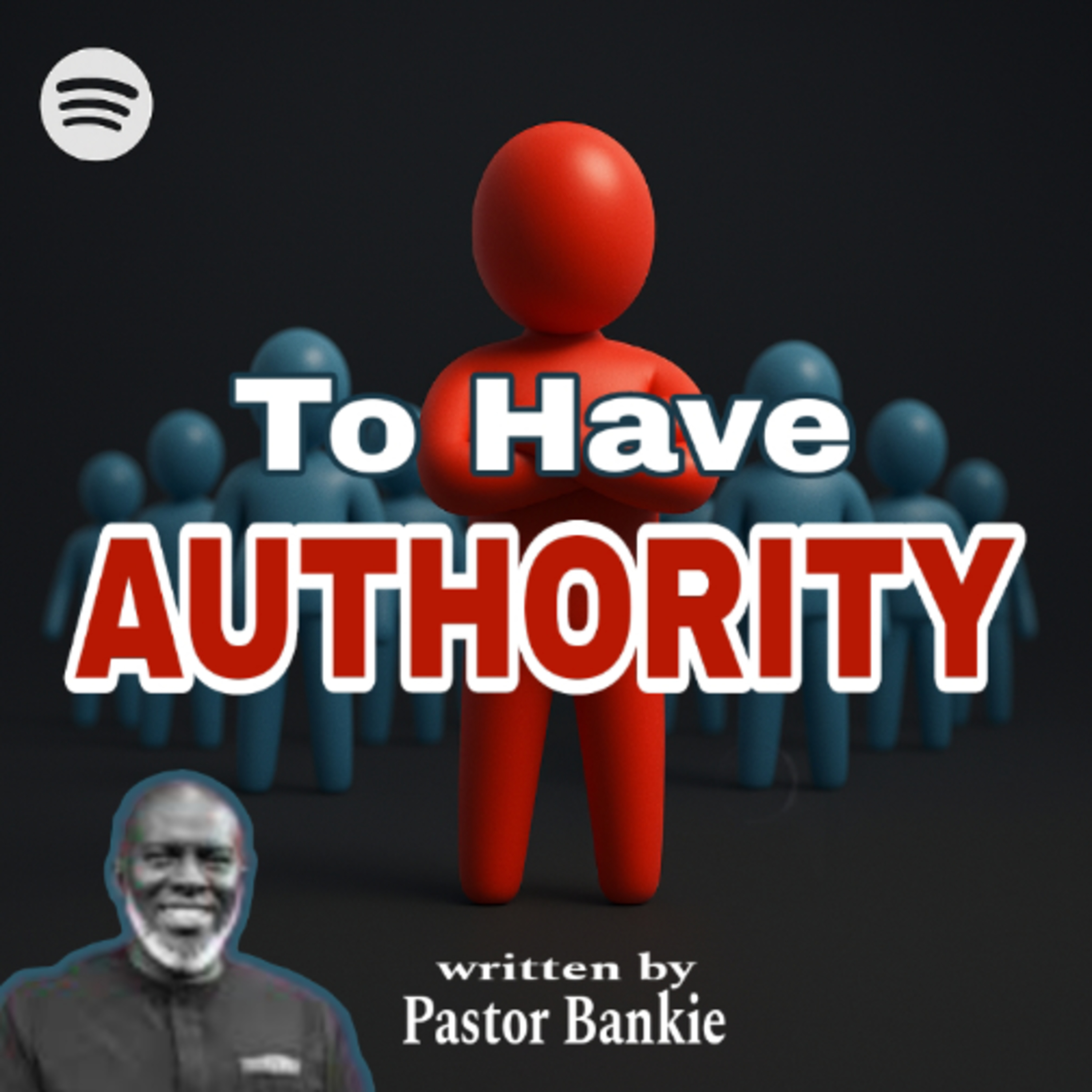 To Have Authority. written by Pastor Bankie  episode artwork