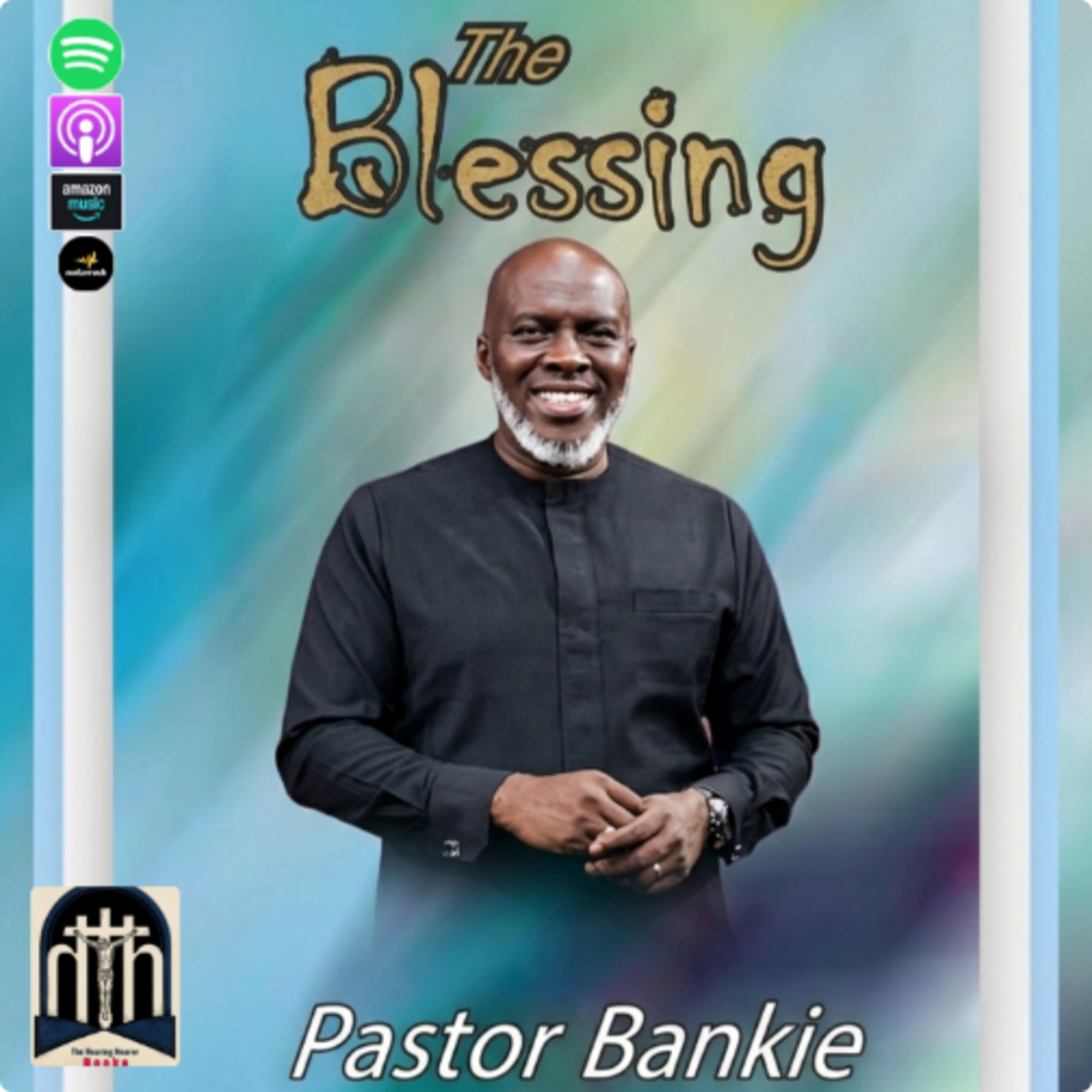 THE BLESSING written by Pastor Bankie episode artwork
