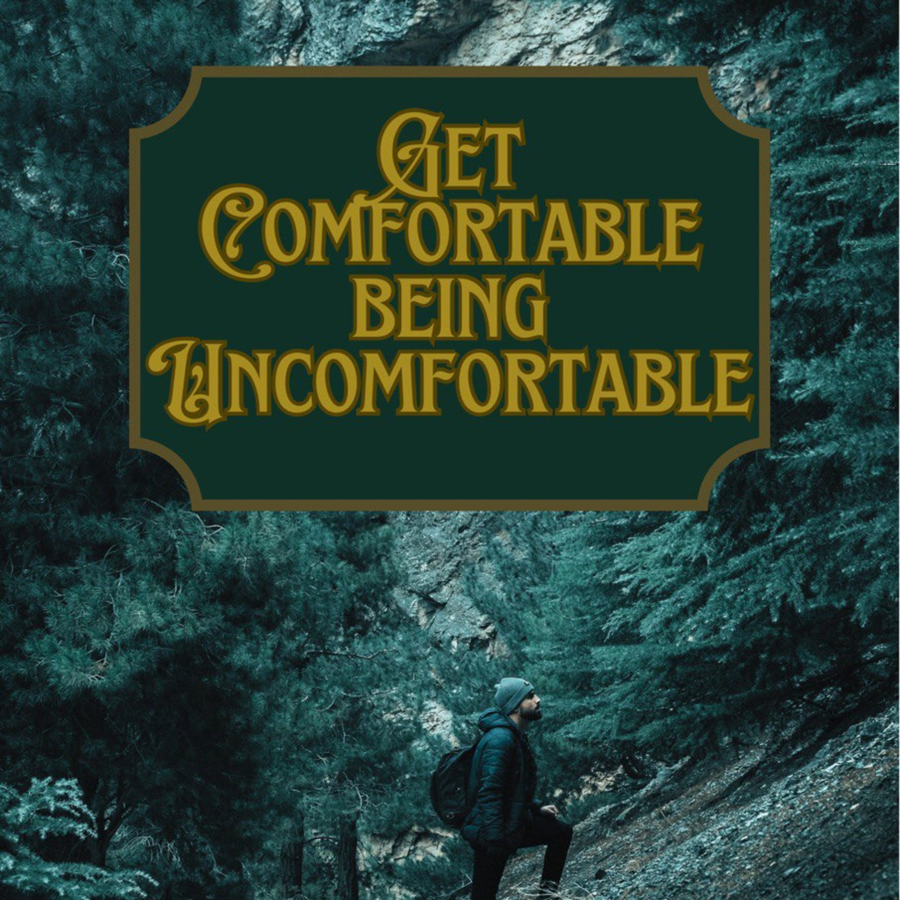 Get Comfortable Being Uncomfortable episode artwork