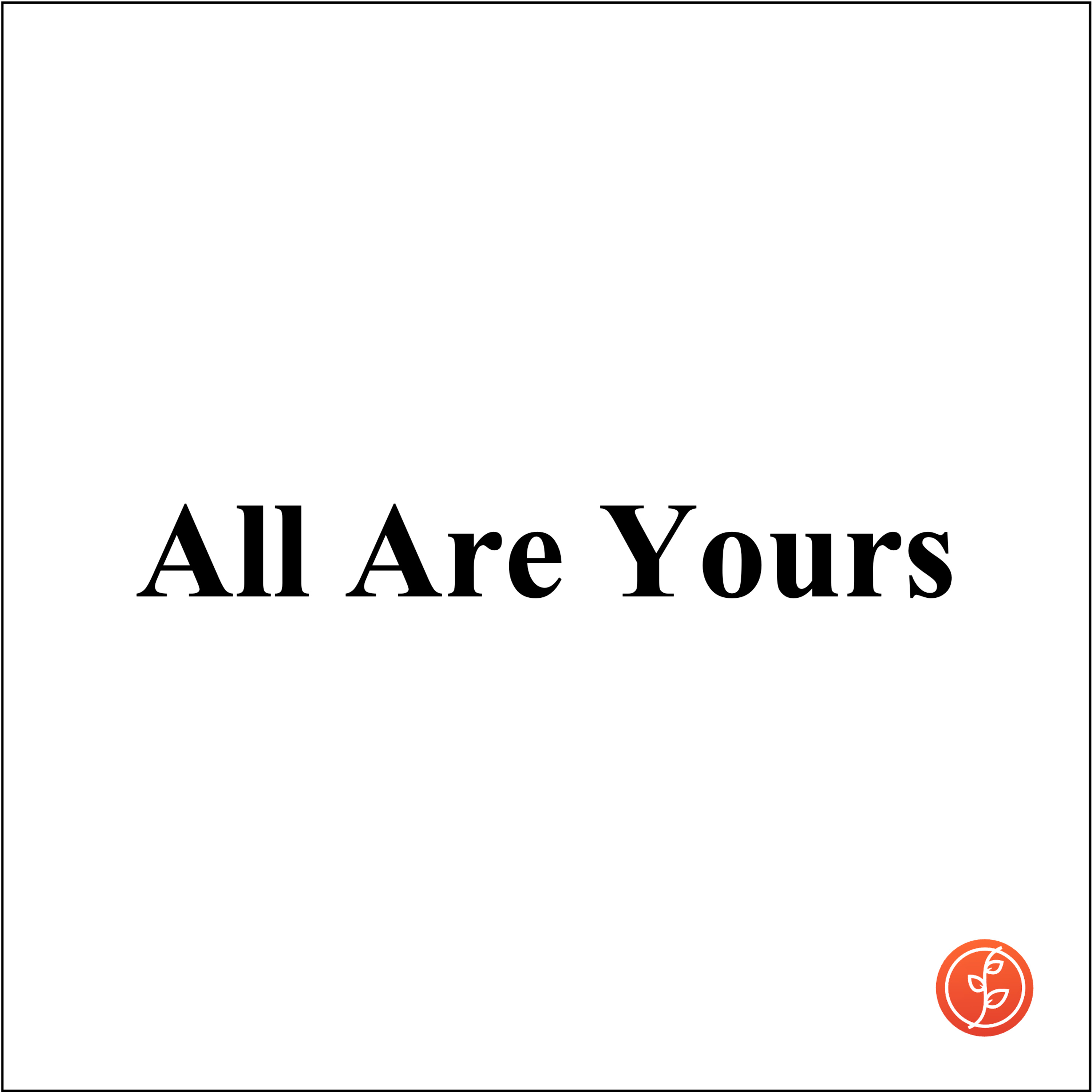All Are Yours