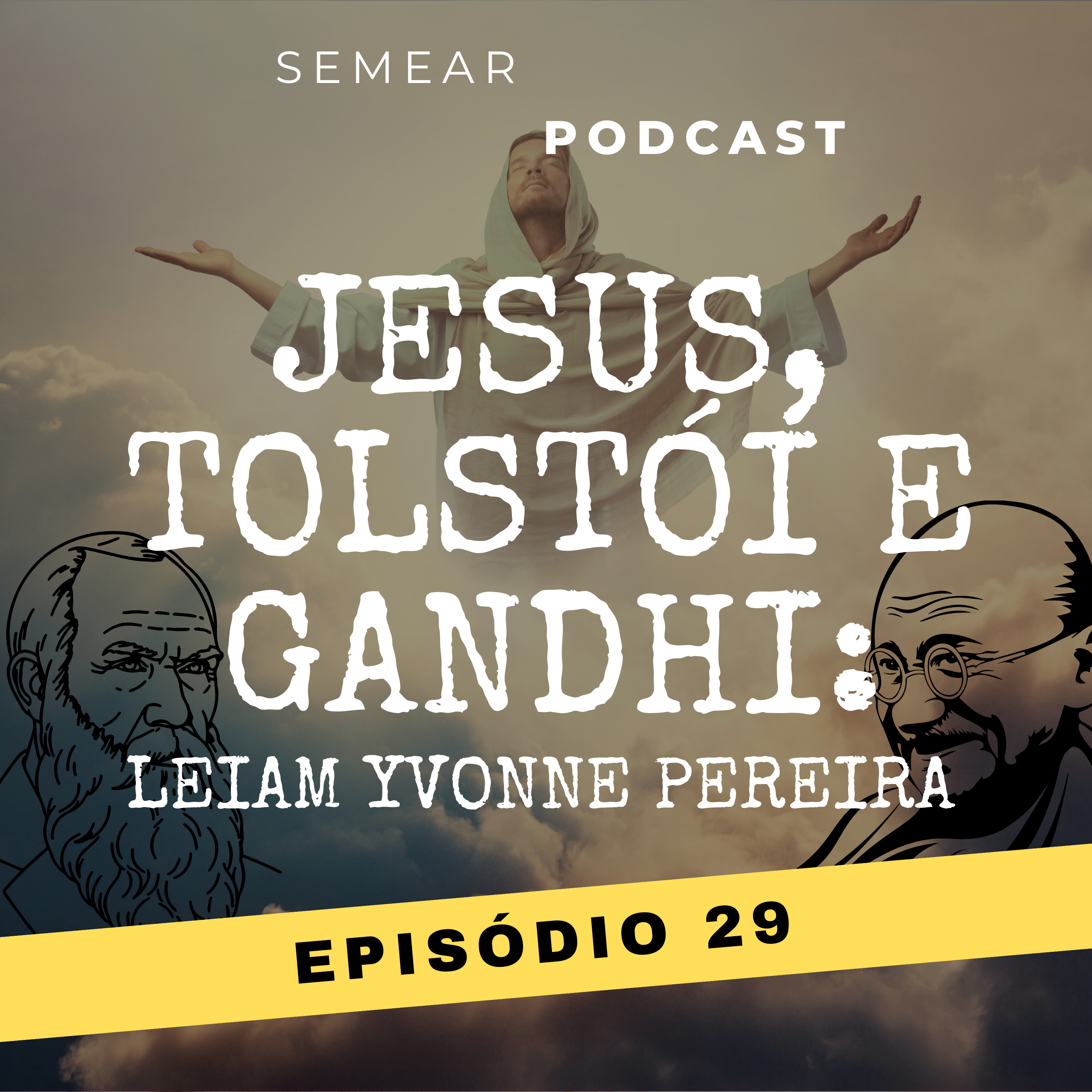 #029 Jesus, Gandhi e Tolstói: jovens leiam Yvonne Pereira