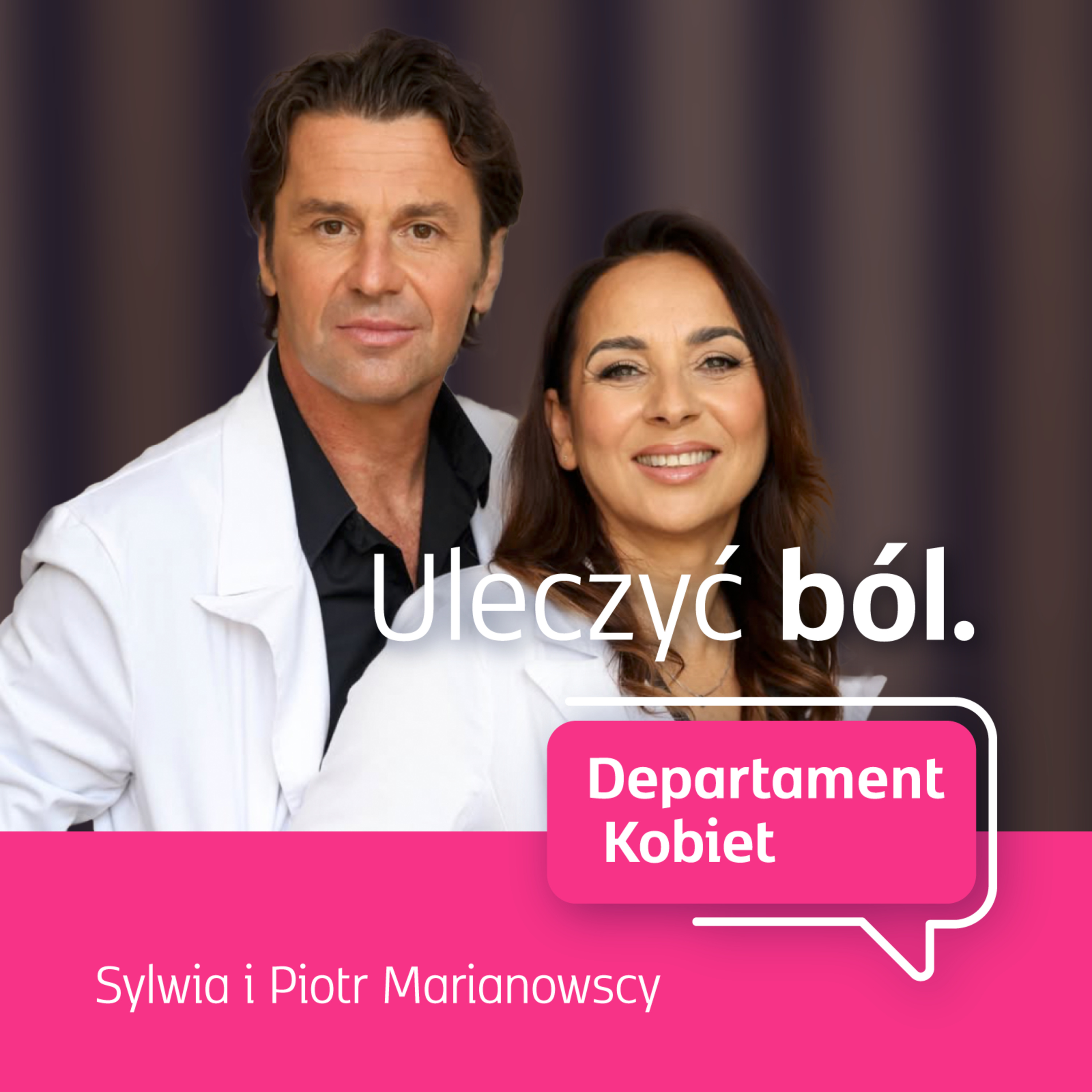 Uleczyć ból. Sylwia i Piotr Marianowscy | Departament Kobiet episode artwork