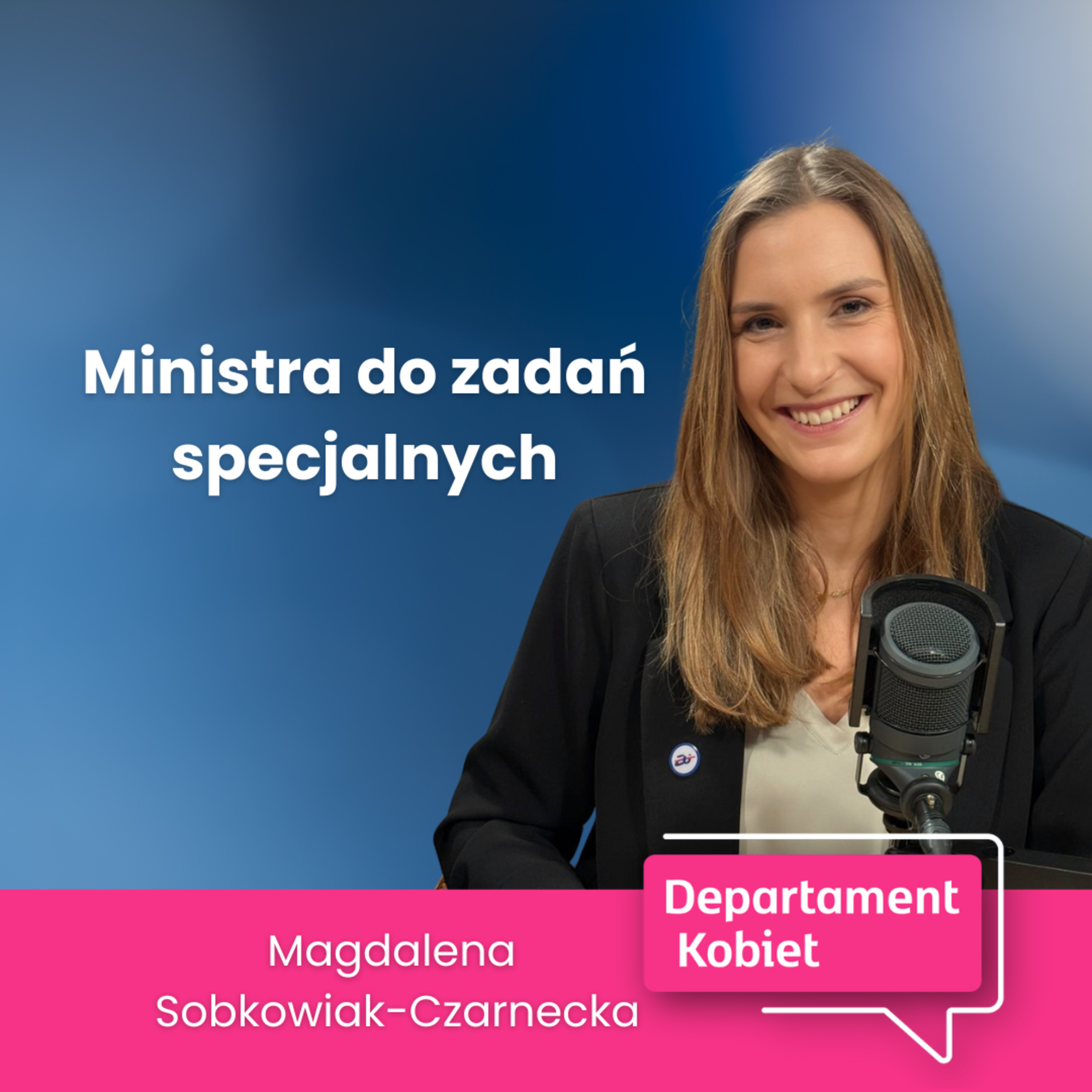 Ministra do zadań specjalnych. Magdalena Sobkowiak-Czarnecka | Departament Kobiet episode artwork
