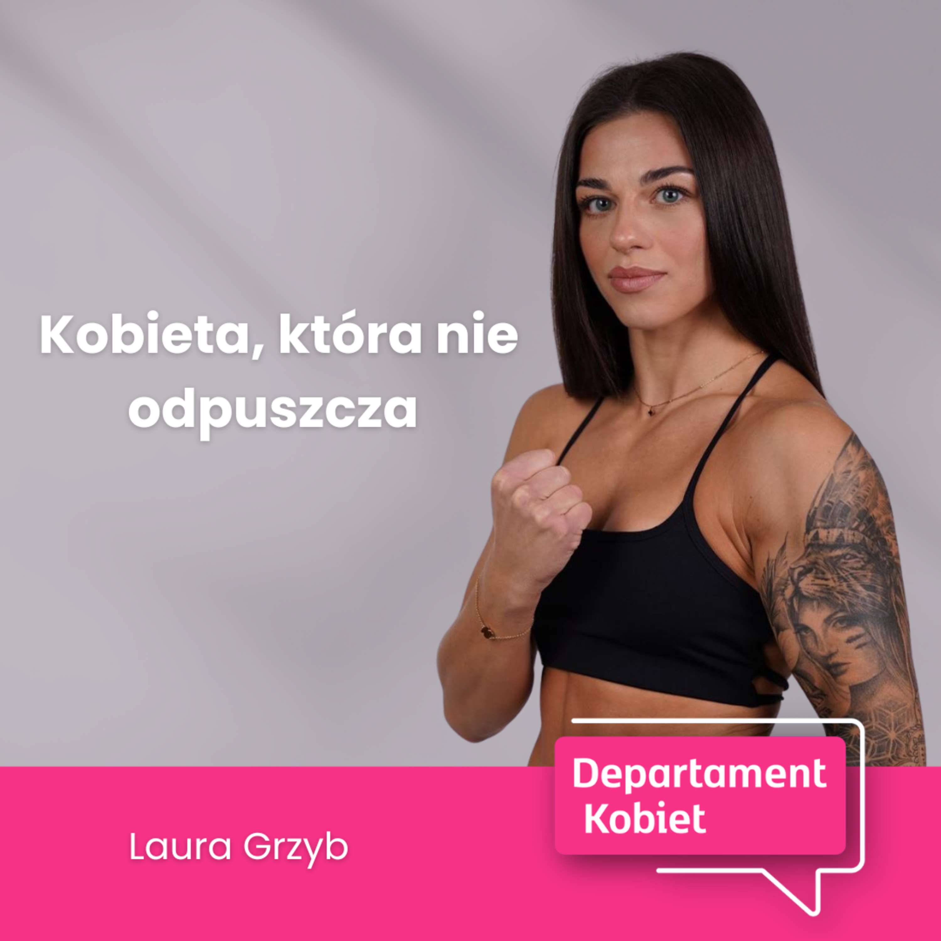 Kobieta, która nie odpuszcza. Laura Grzyb | Departament Kobiet episode artwork