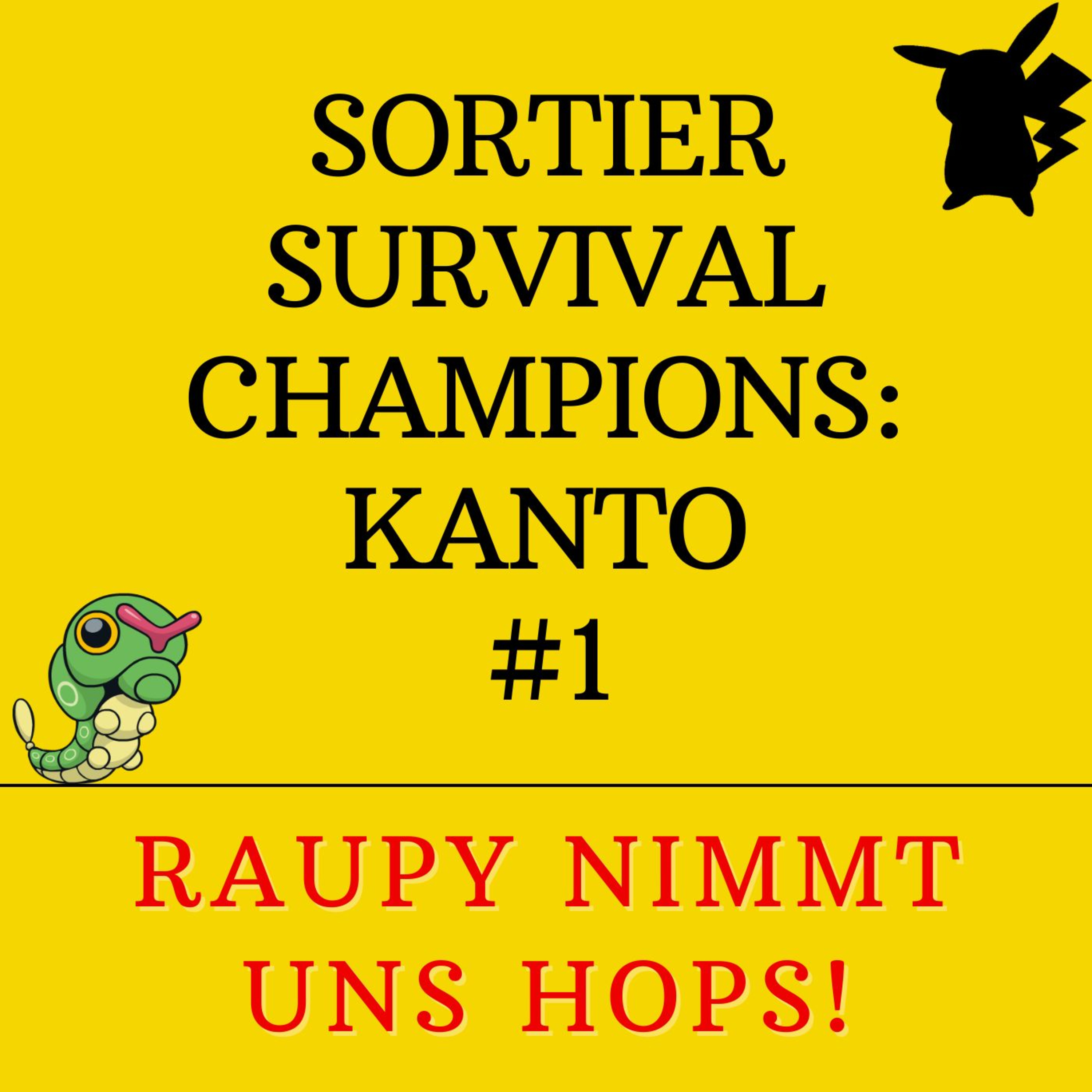 Sortier Survival Champions: Kanto - Raupy nimmt uns Hops! episode artwork