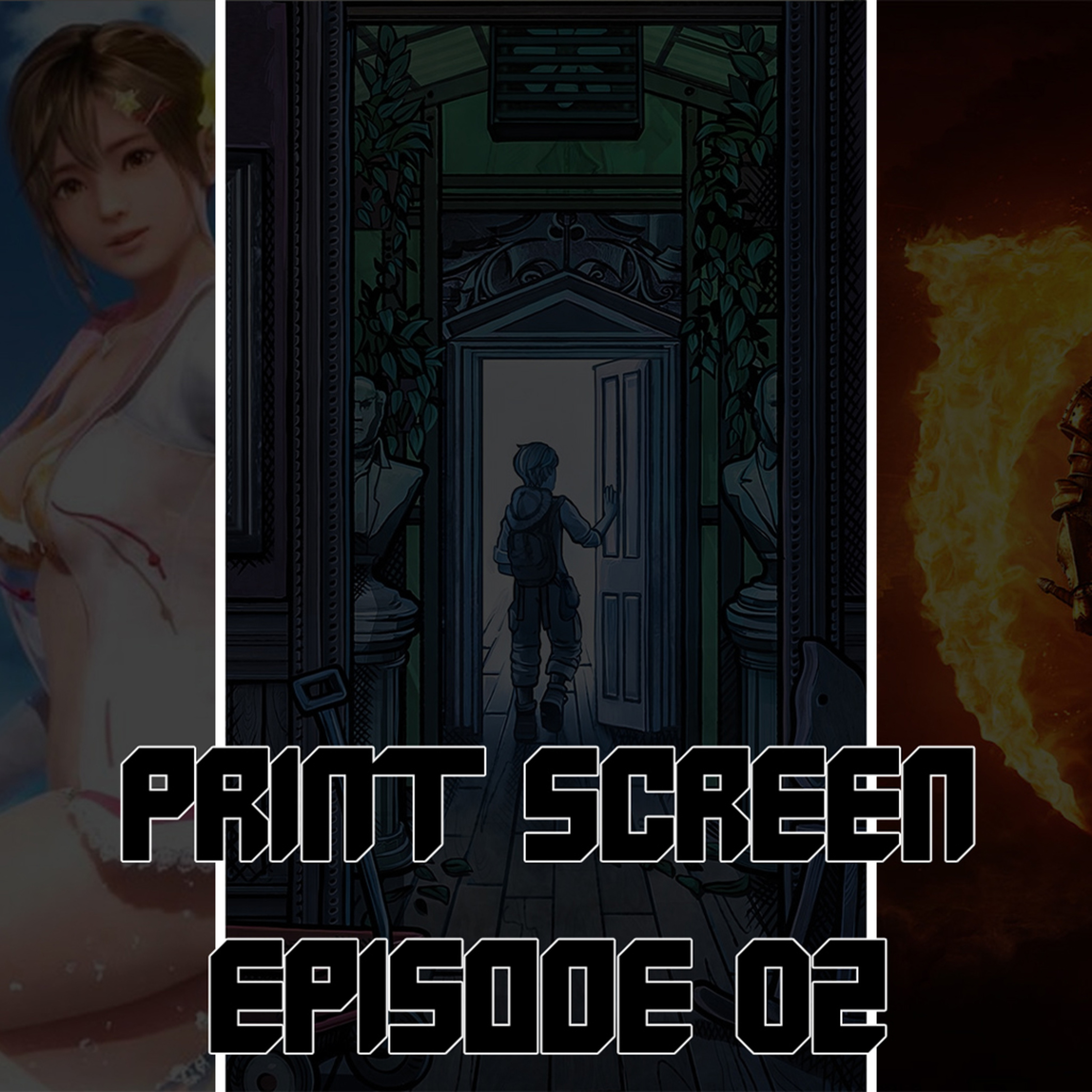 Print Screen - Episode 02