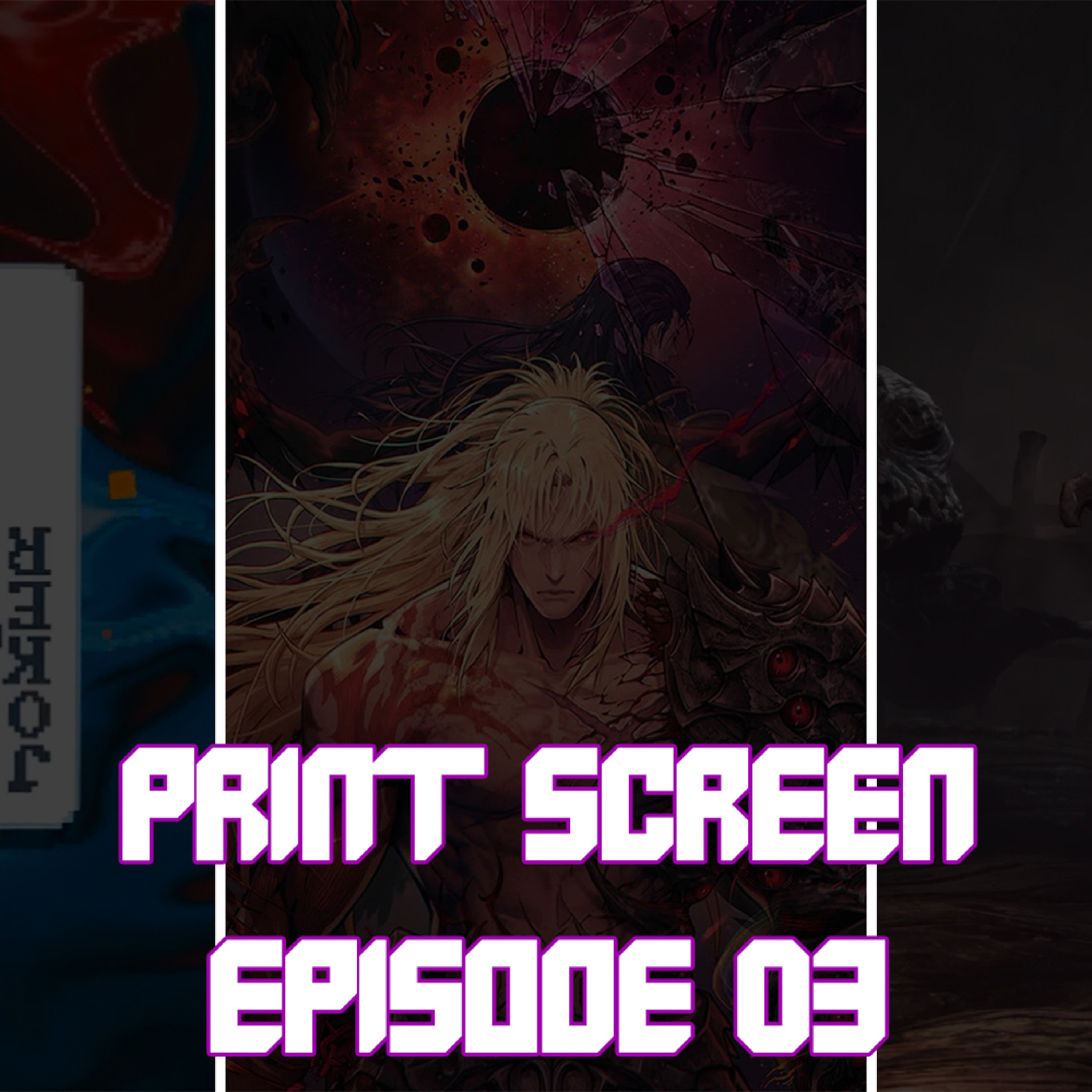 Print Screen - Episode 03