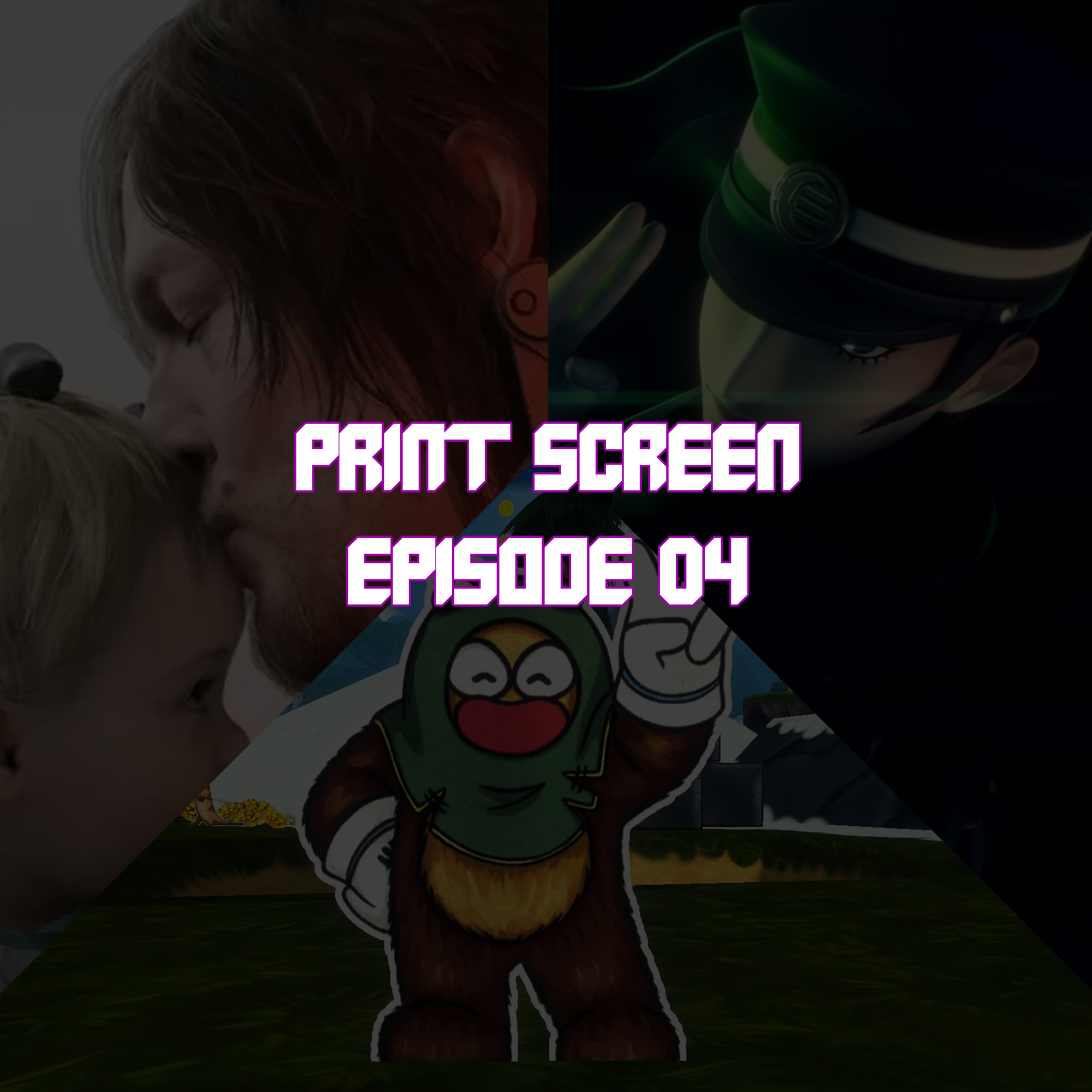 Print Screen - Episode 04