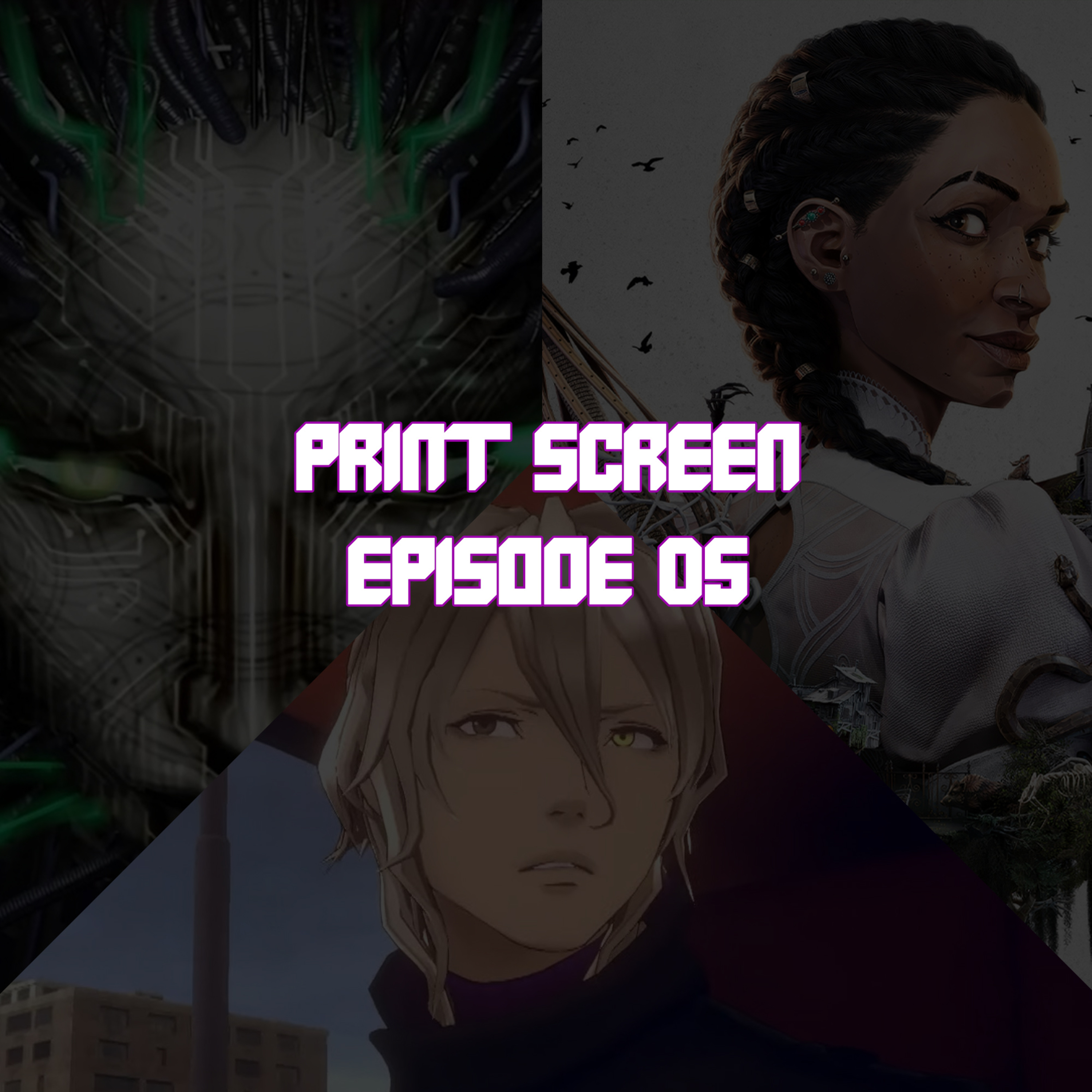 Print Screen - Episode 05