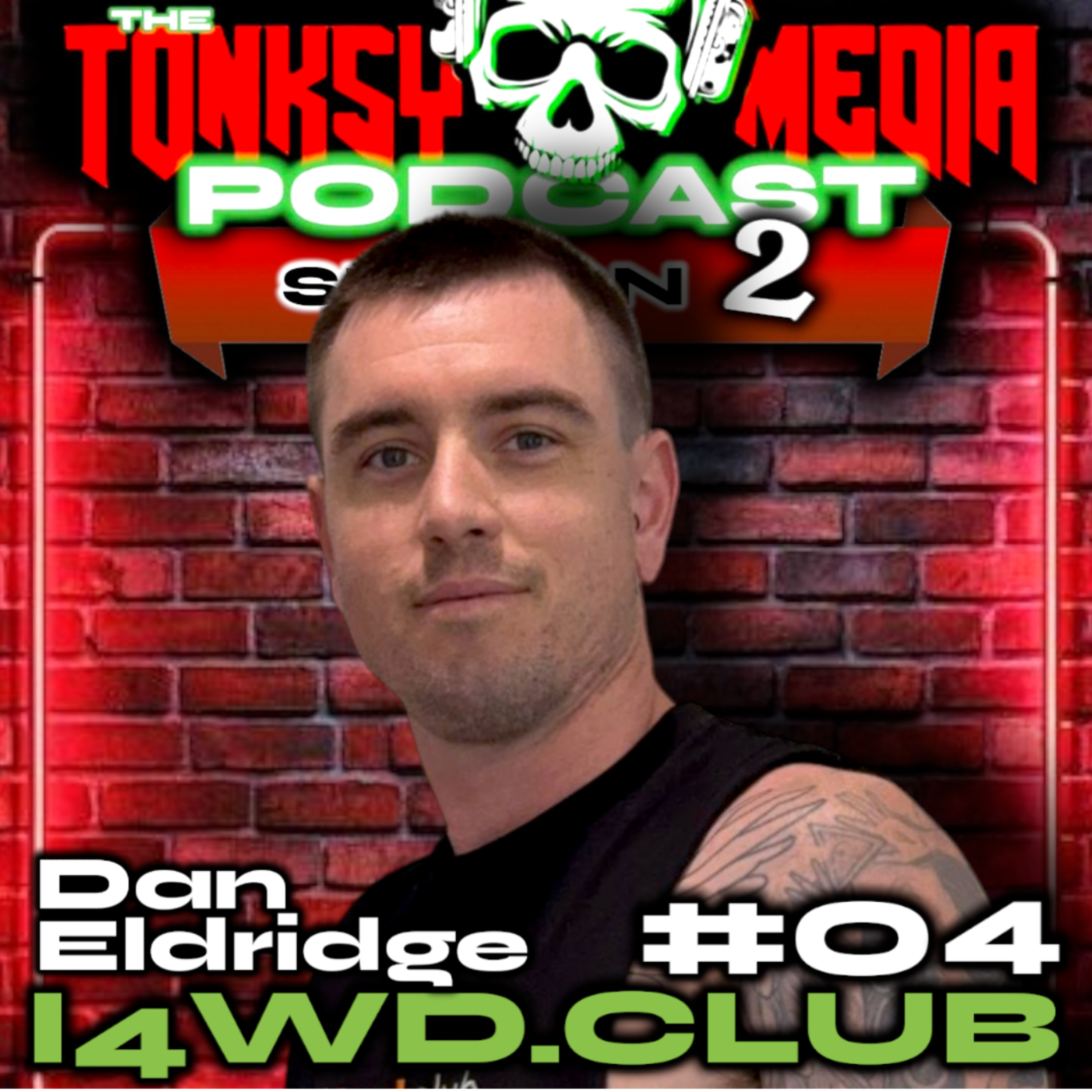 I4WD.CLUB | CHILDHOOD STORIES | BUSINESS & RAPID GROWTH | Dan Eldridge | Tonksy Media Podcast S2E4 episode artwork