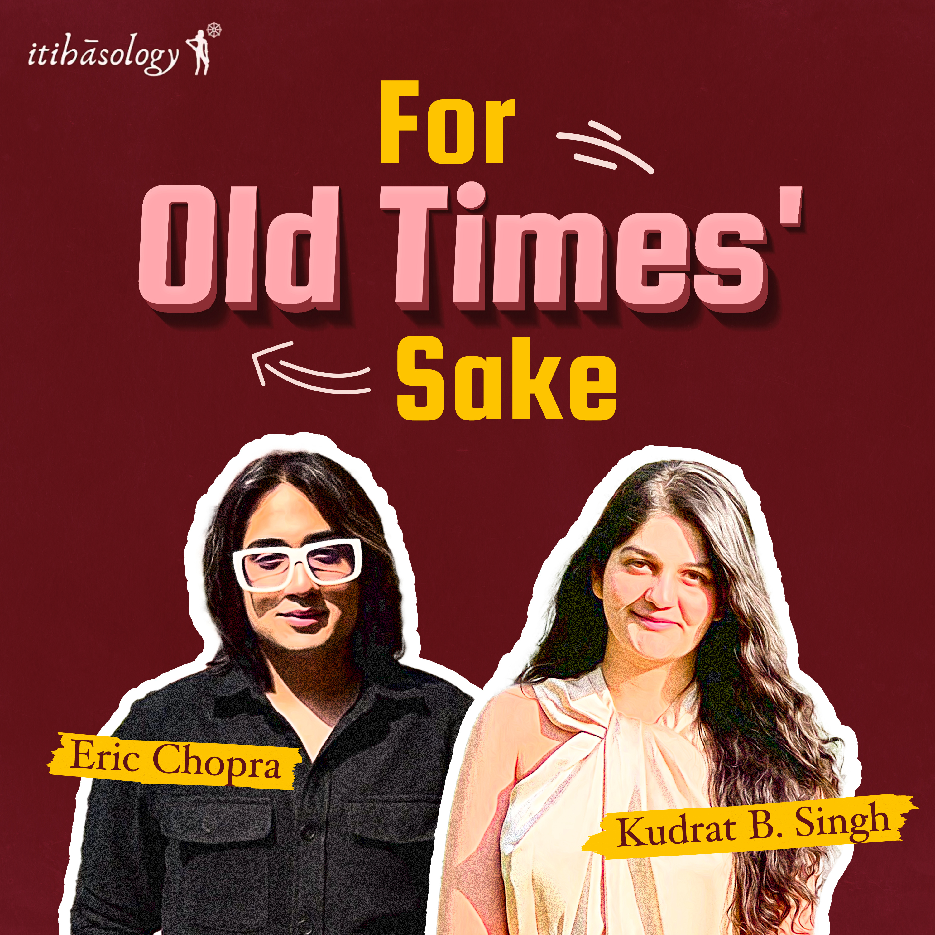 For Old Times\' Sake by Itihāsology
