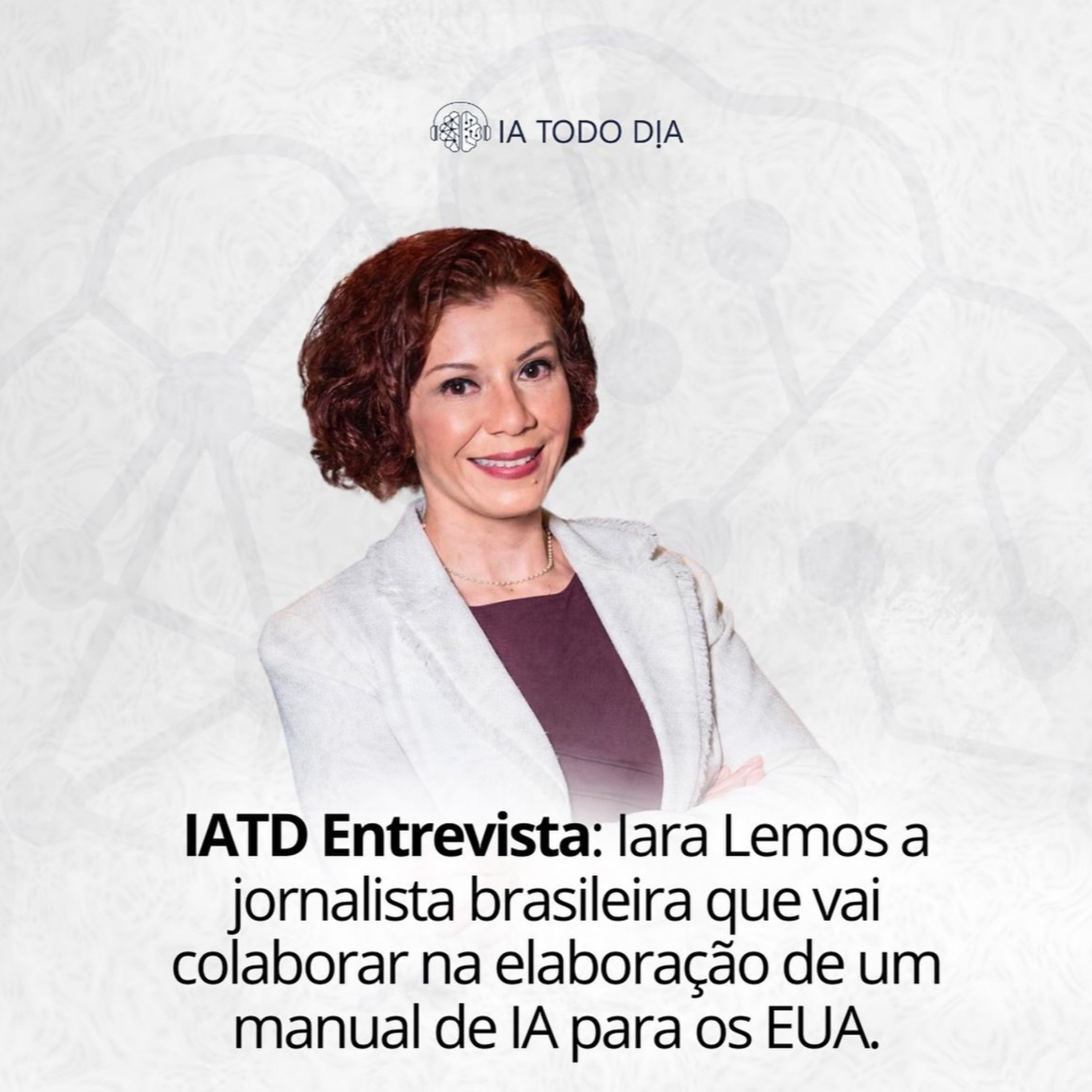 EP.26: Entrevista com a Jornalista Iara Lemos - A brasileira que vai colaborar com o Gov. dos EUA em um manual de IA episode artwork
