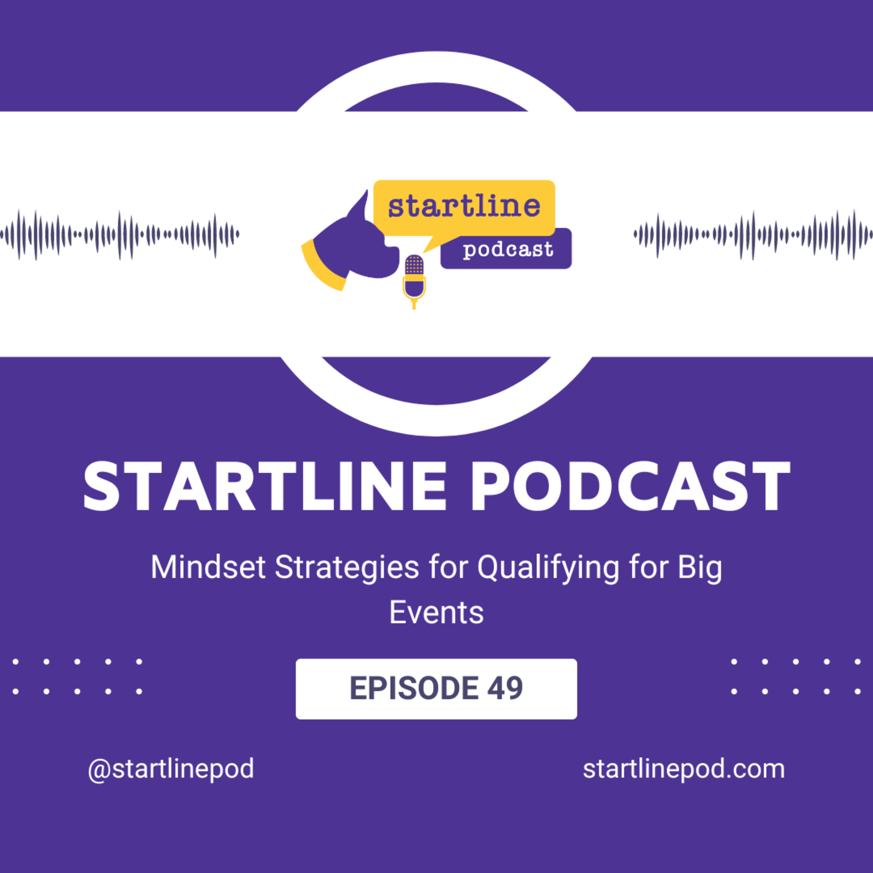 Episode 49 - Mindset Strategies for Qualifying for Big Events episode artwork
