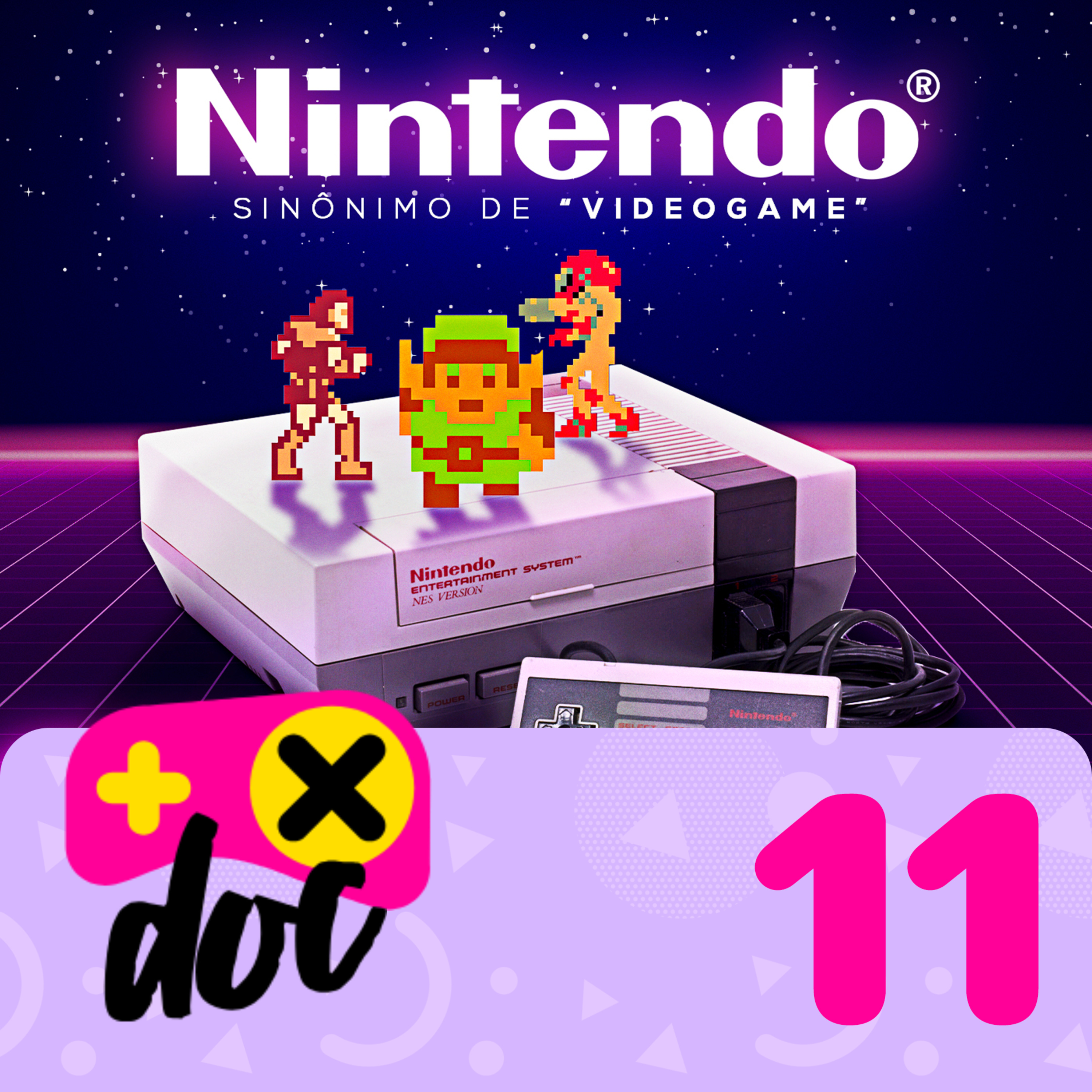 XdC Doc #11 - História dos games: 1986 e a dominação do NES na cultura popular episode artwork