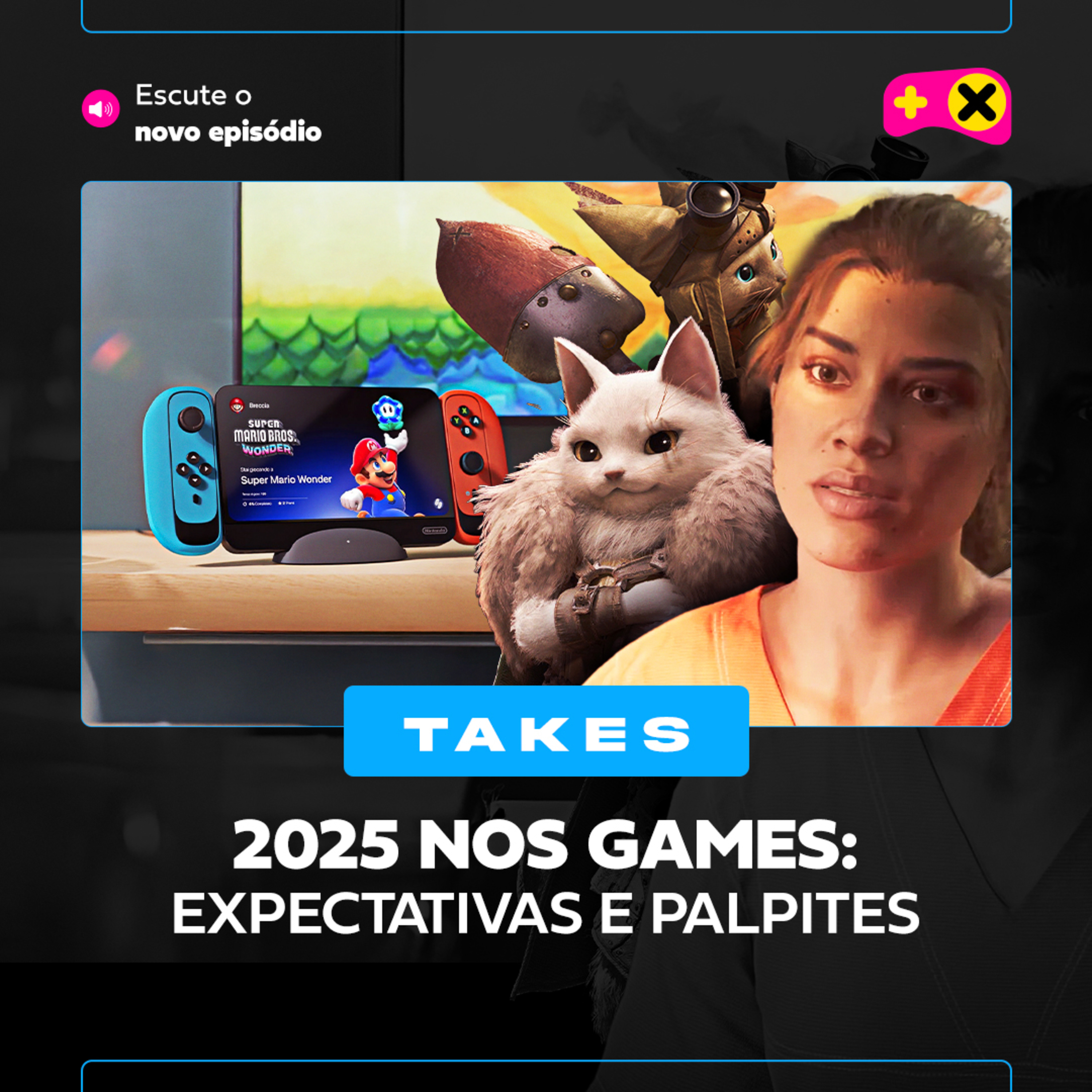 O que esperar dos games em 2025? | XdC Takes #13  episode artwork