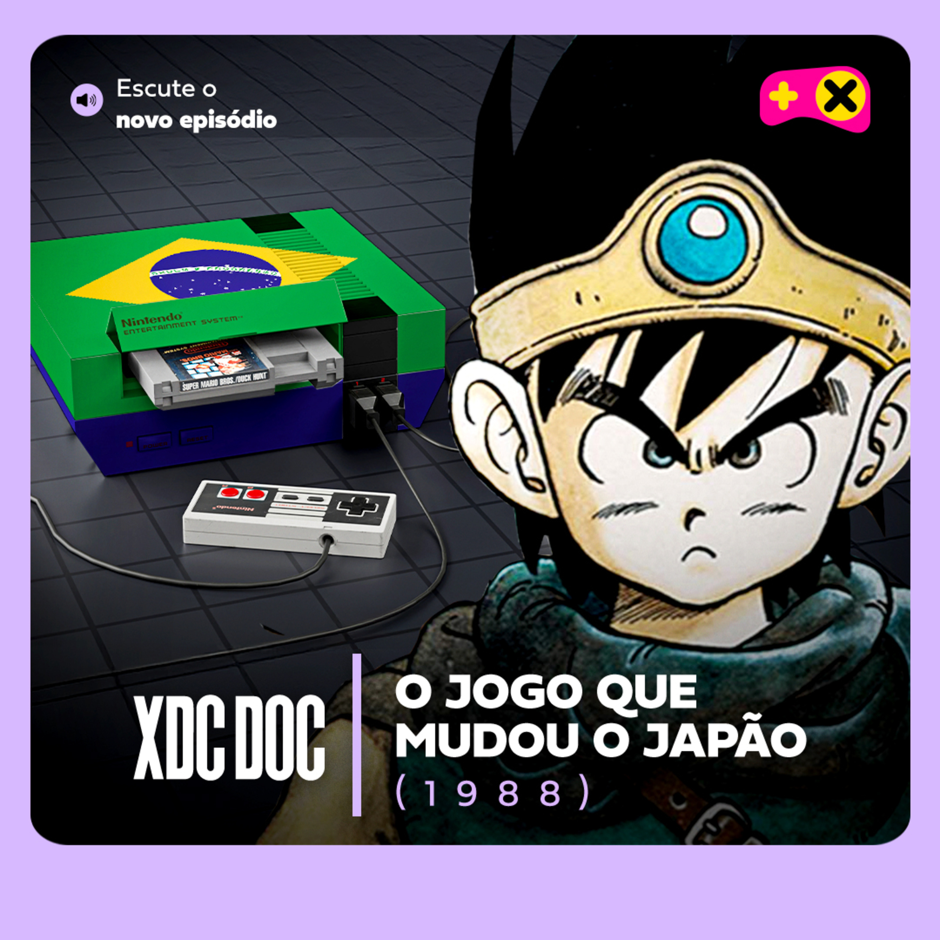 1988 nos games: preso por motivos de Dragon Quest e o “Nintendinho brasileiro” | XdC Doc #15 episode artwork