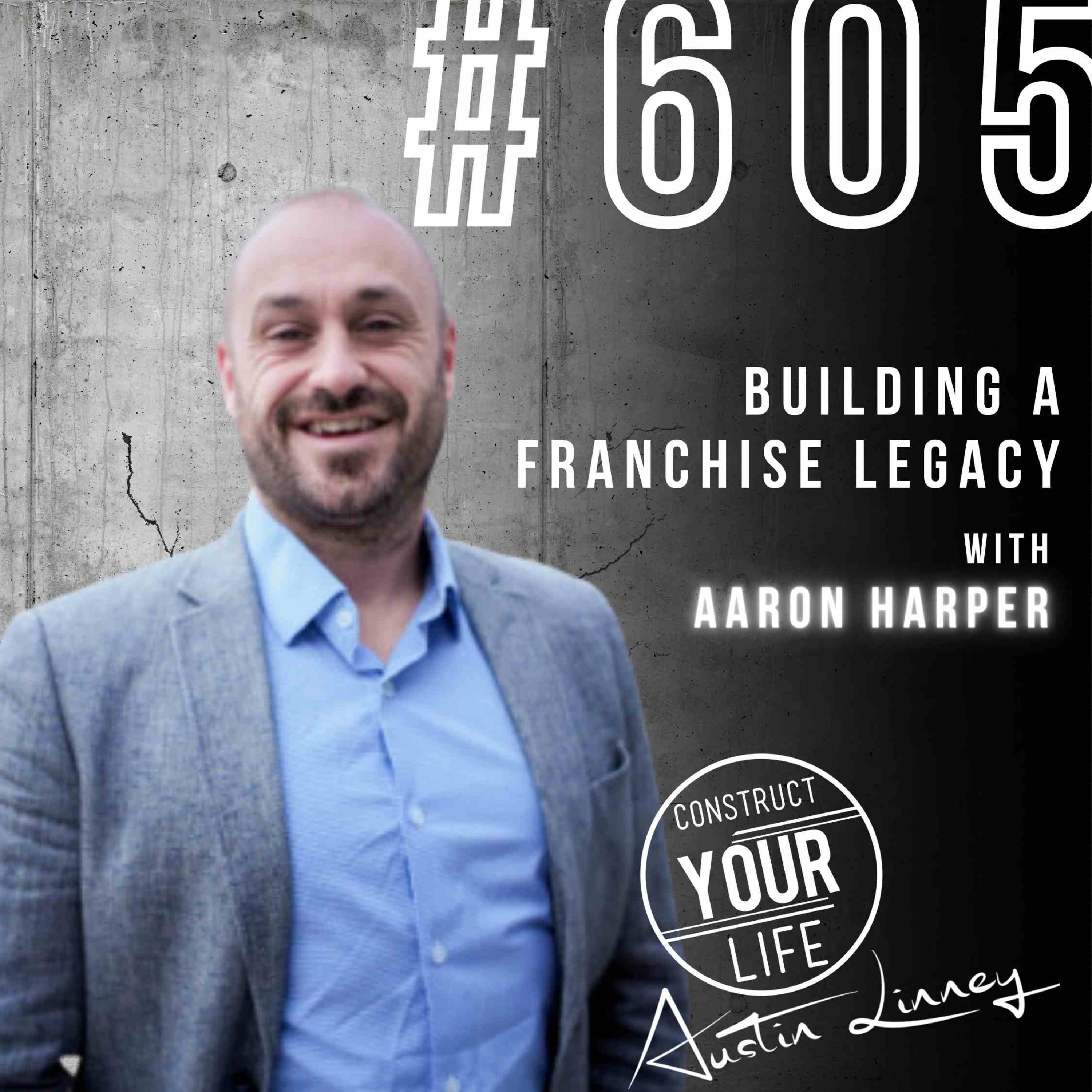 Construct Your Life With Austin Linney