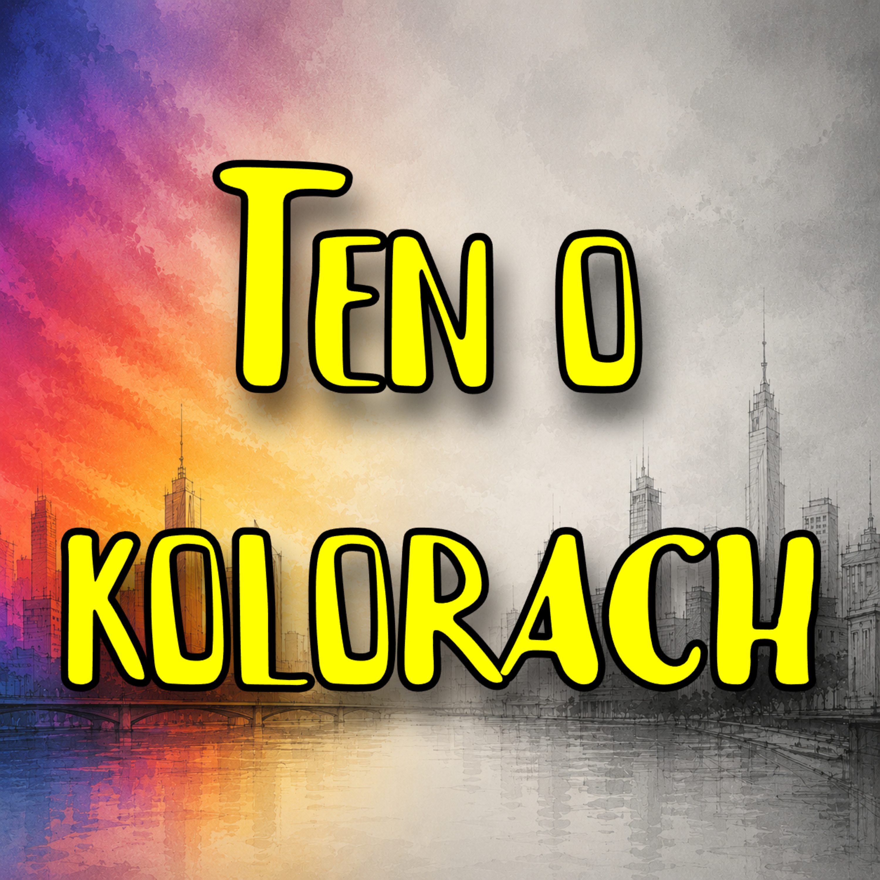 #35 Kiedy świat stał się szarobury? episode artwork