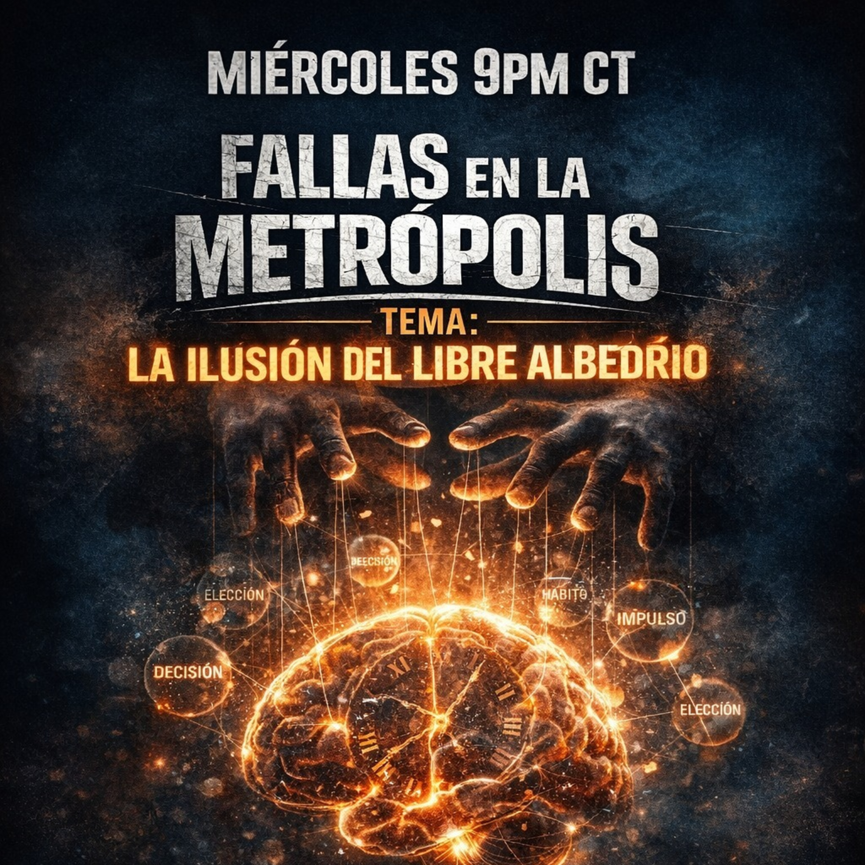 Fallas en La Metropolis La Ilusion del Libre Albedrio. episode artwork