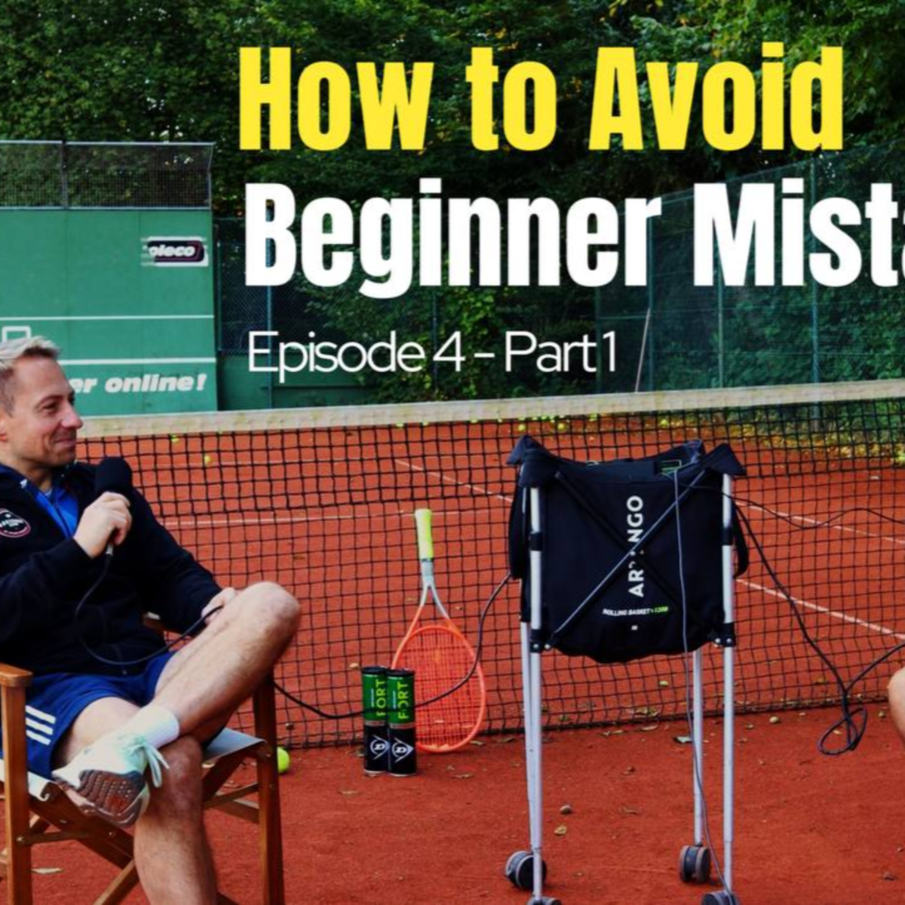 "Starting Out in Tennis? Tips to Avoid Mistakes for Beginners | EP 4 - Part 1
