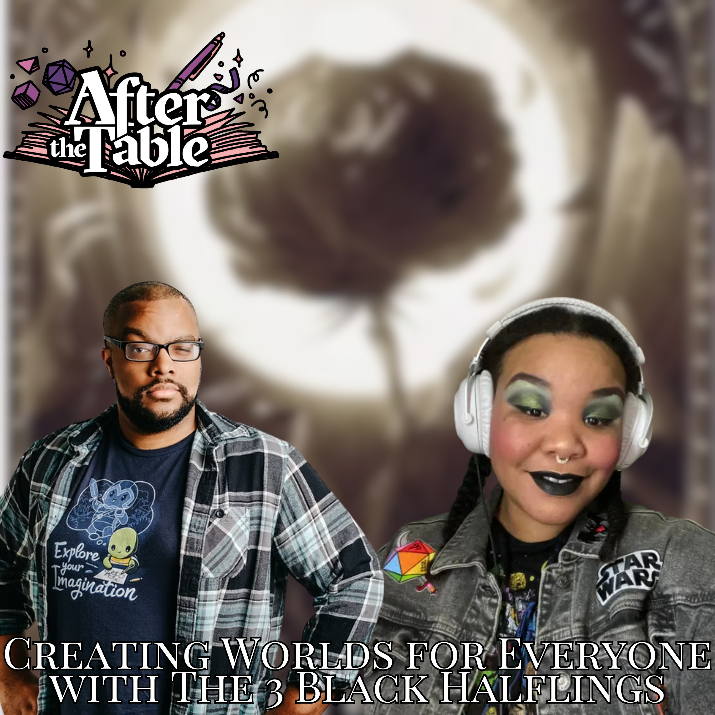 Season 2 Episode 4 | After the Table Podcast | Creating Worlds for Everyone with 3 Black Halflings episode artwork